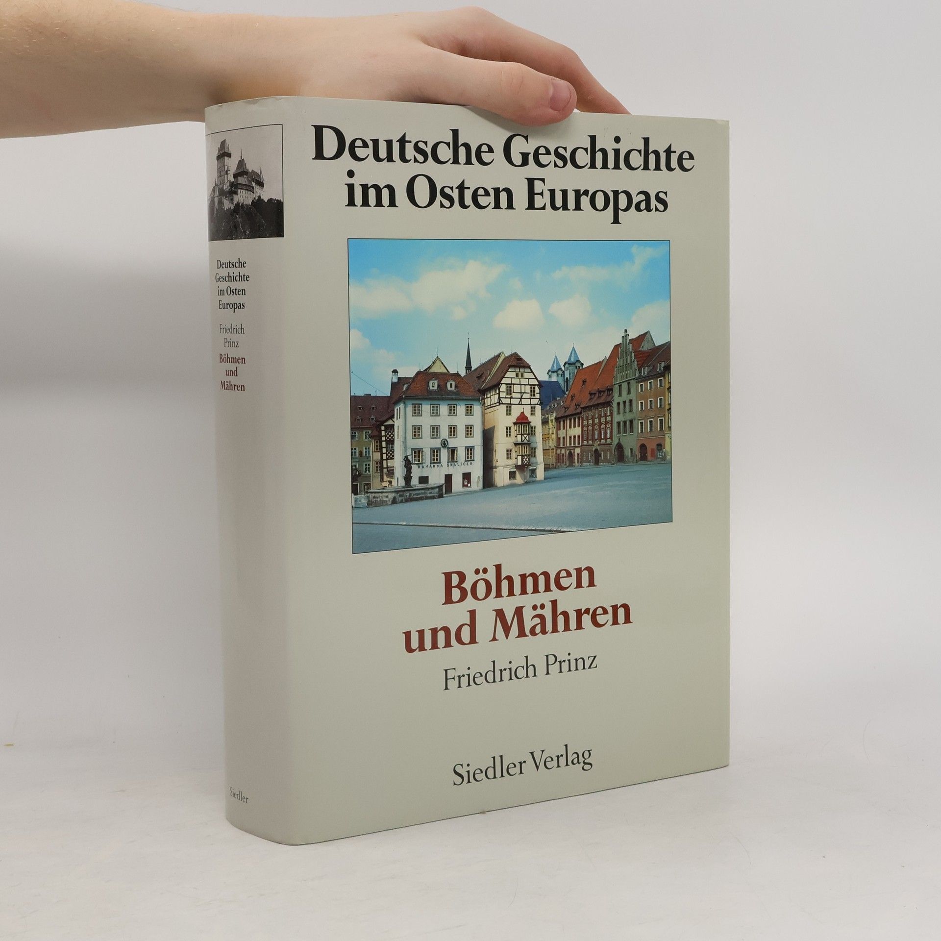 Friedrich Prinz Deutsche Geschichten im Osten Europas. Böhmen und Mähren