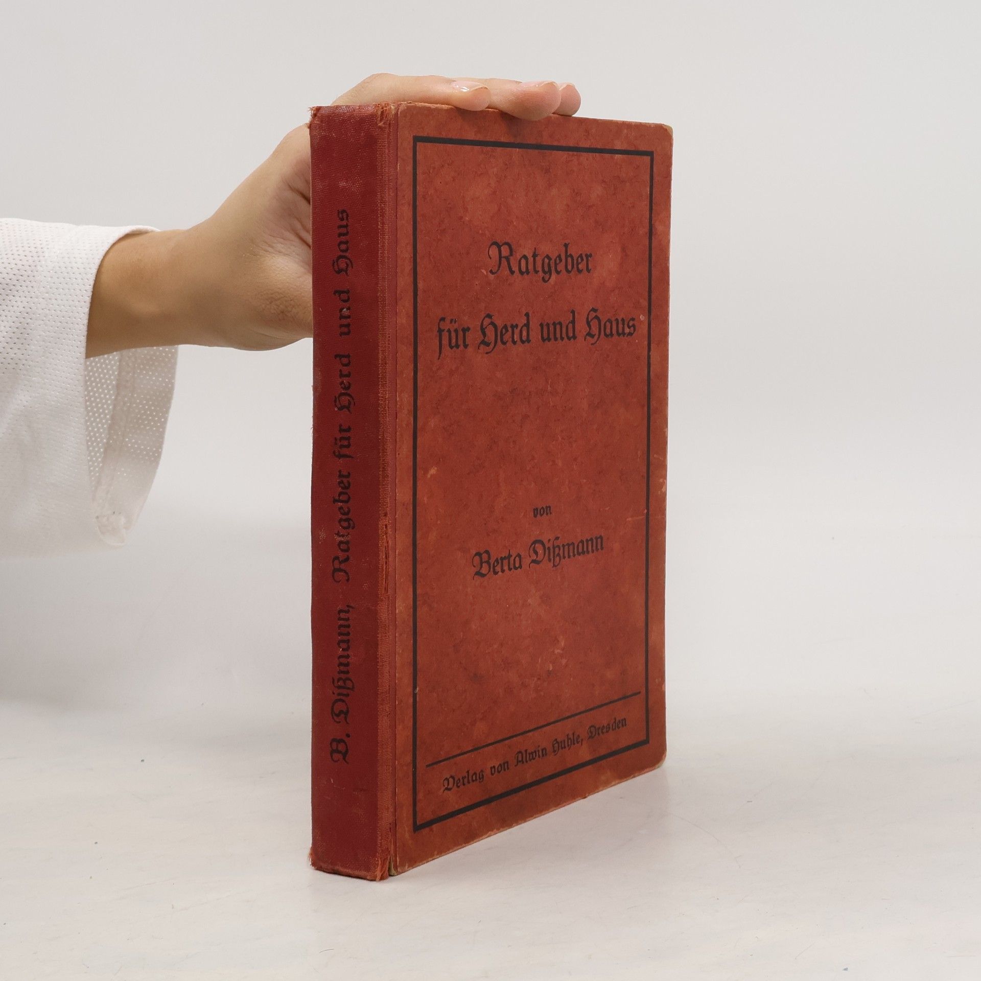 Berta Dißmann Ratgeber für Herd und Haus