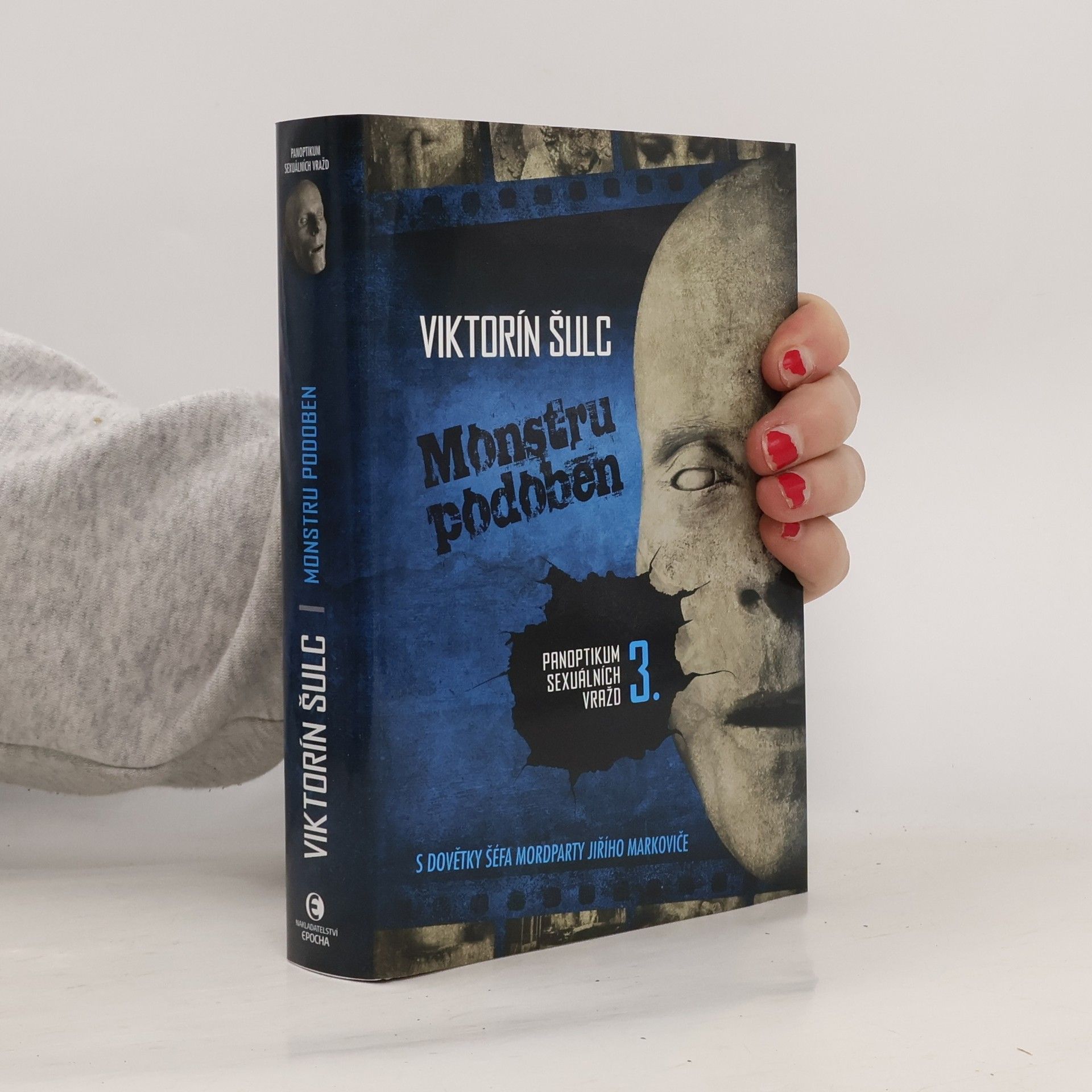 Viktorín Šulc Panoptikum sexuálních vražd. 3., Monstru podoben