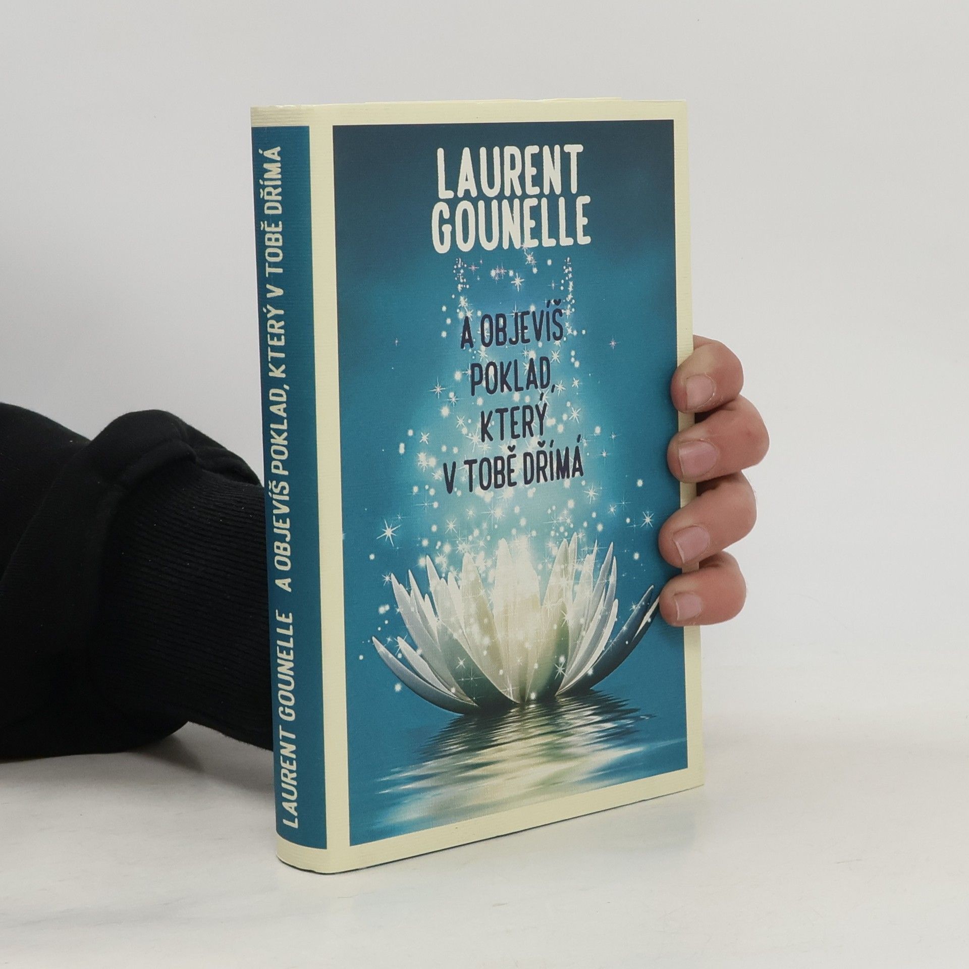 Laurent Gounelle A objevíš poklad, který v tobě dřímá