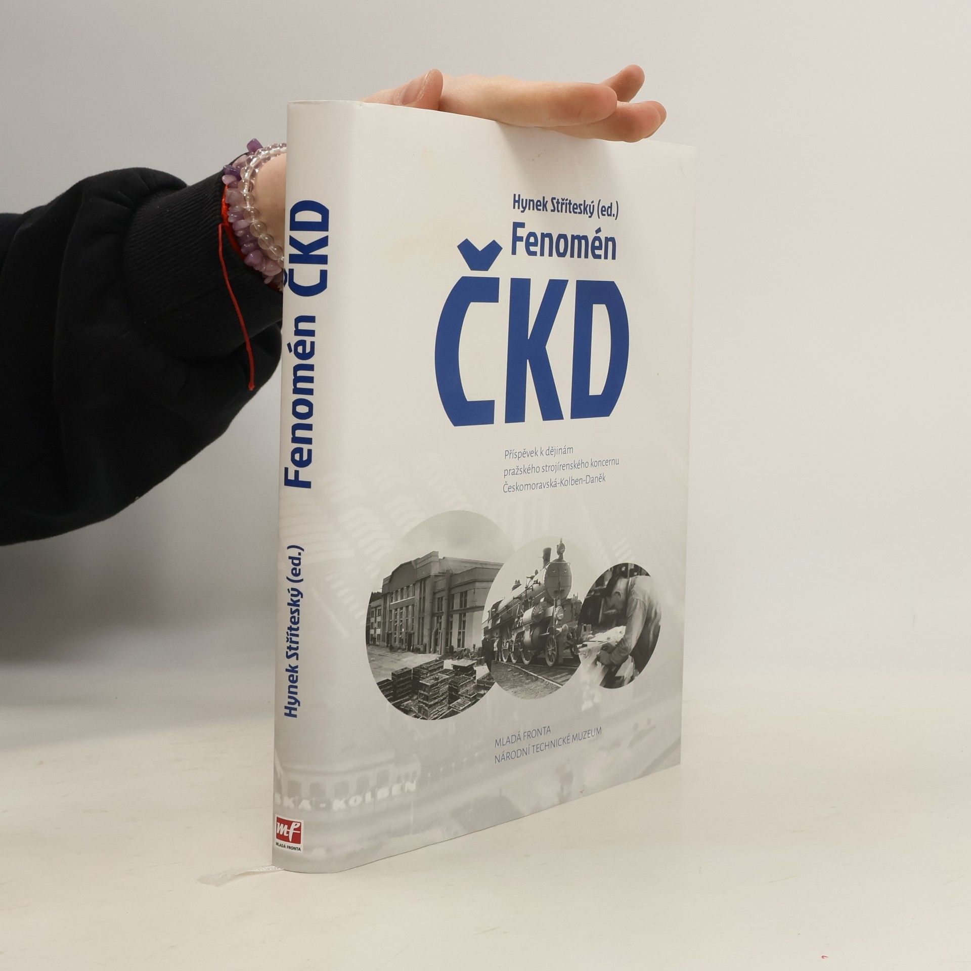 Fenomén ČKD: Příspěvek k dějinám pražského strojírenského koncernu Českomoravská-Kolben-Daněk