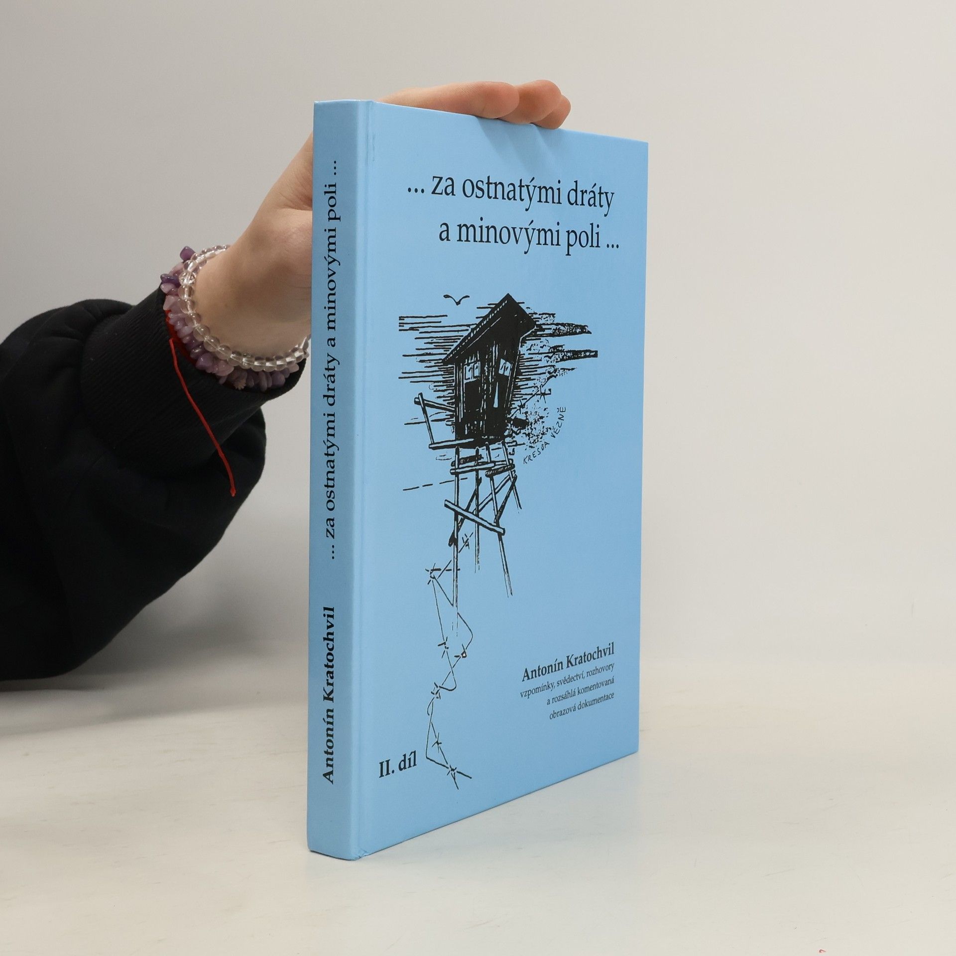 Antonín Kratochvil ... za ostnatými dráty a minovými poli ... II. díl