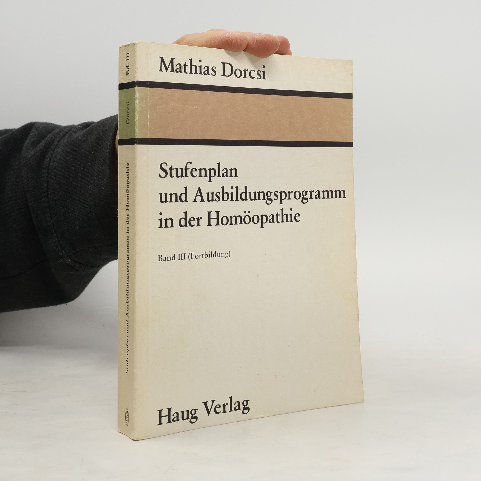 Mathias Dorcsi Stufenplan und Ausbildungsprogramm in der Homöopathie