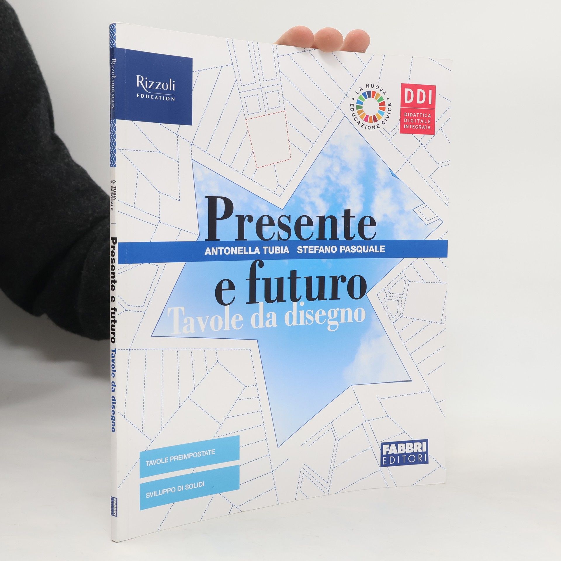 Tubia Antonella Presente e futuro. Tavole da disegno