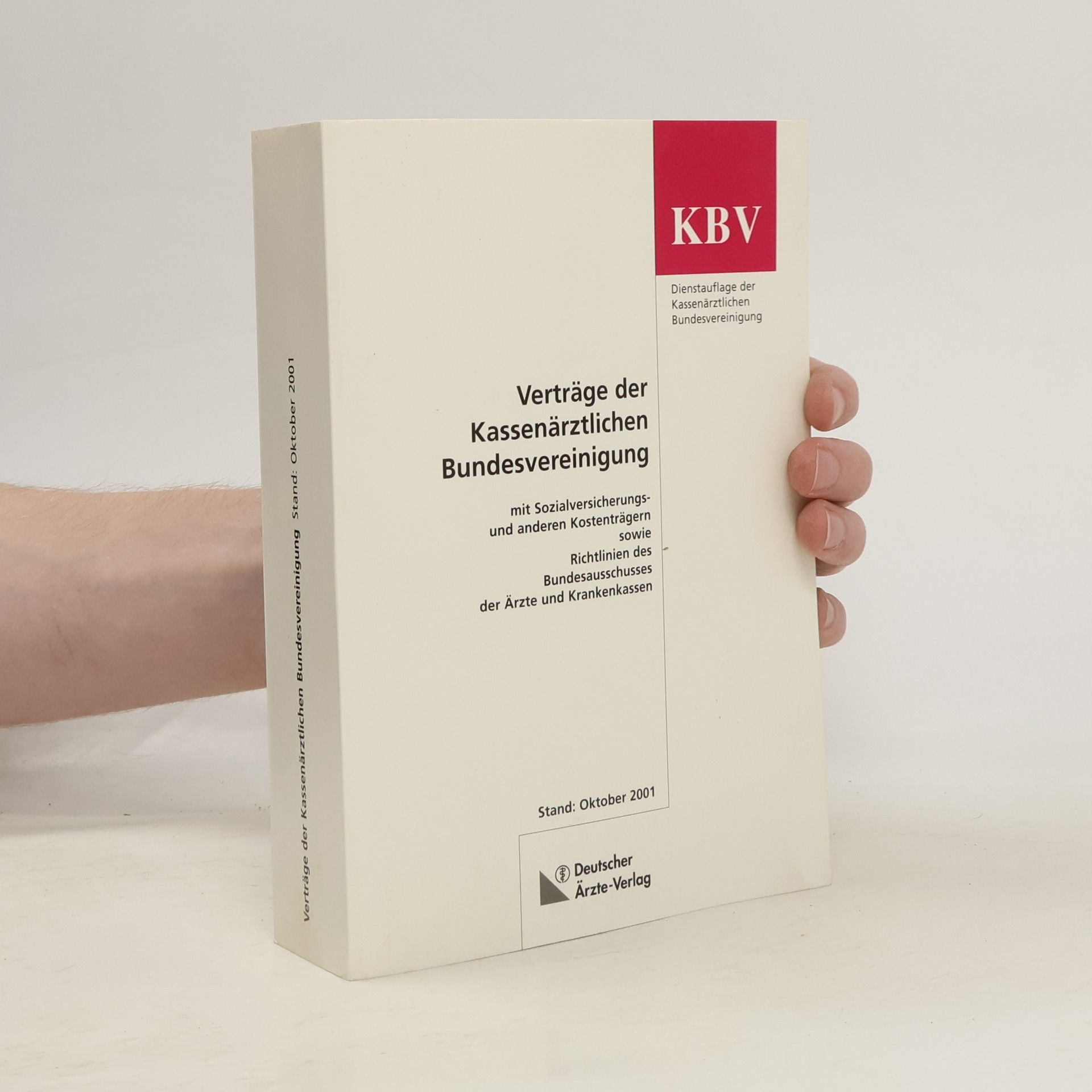 Various authors Verträge der Kassenärztlichen Bundesvereinigung mit Sozialversicherungs- und anderen Kostenträgern sowie Richtlinien des Bundesausschusses der Ärzte und Krankenkassen