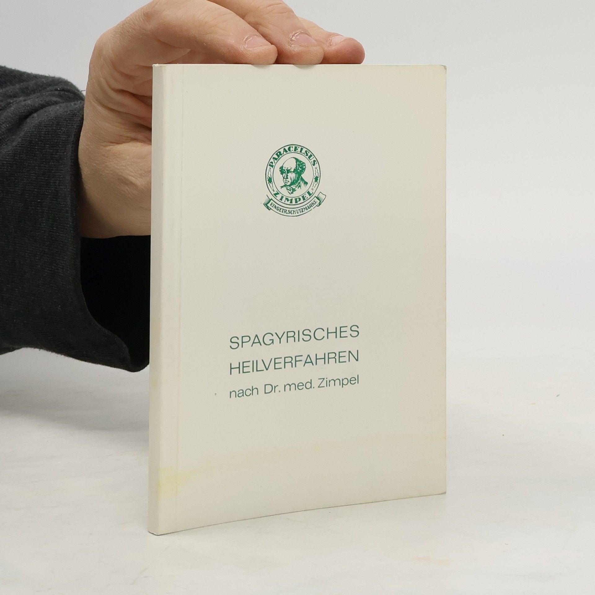Carl Friedrich Zimpel Spagyrisches Heilverfahren nach Dr. med. Zimpel