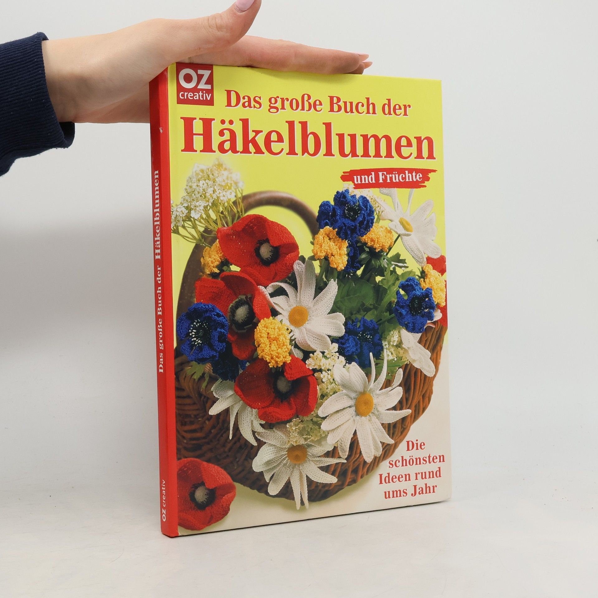 Kolektiv autorů Die schönsten Häkelblumen und Früchte