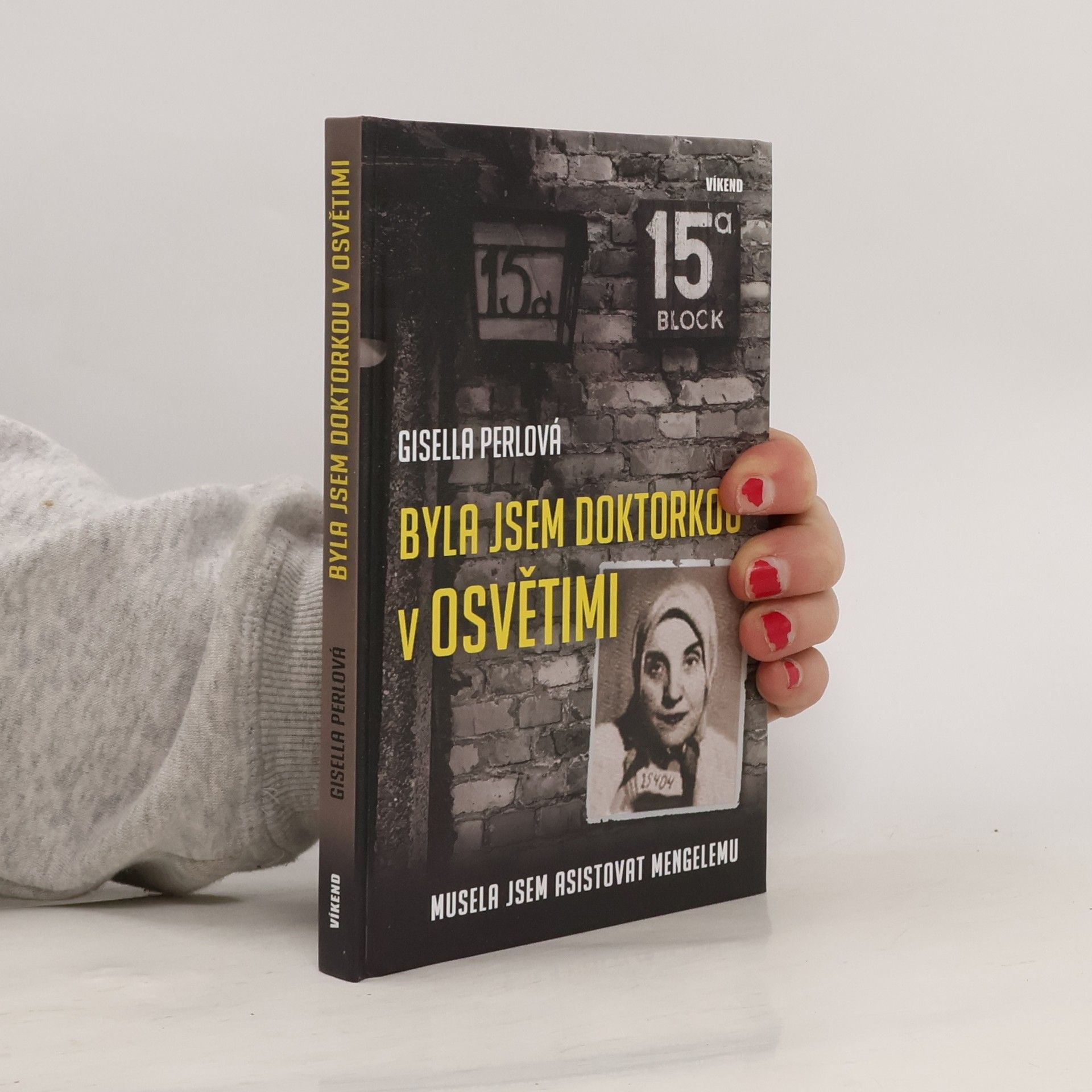 Gisella Perl Byla jsem doktorkou v Osvětimi: Musela jsem asistovat Mengelemu