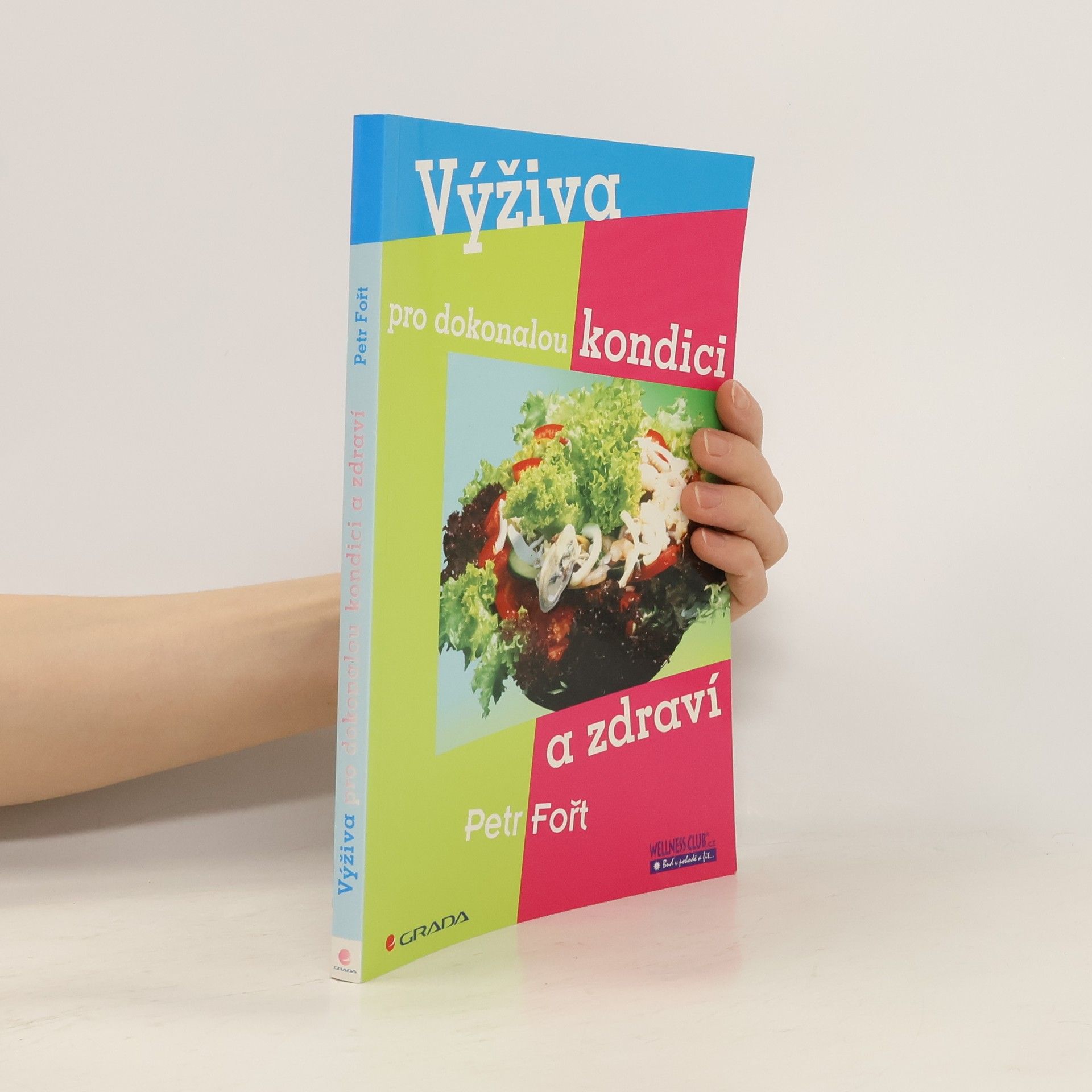 Petr Fořt Výživa pro dokonalou kondici a zdraví