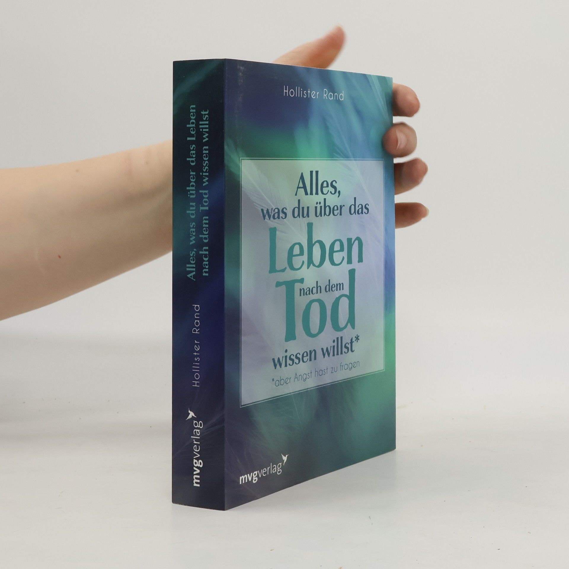 Hollister Rand Alles, was du über das Leben nach dem Tod wissen willst