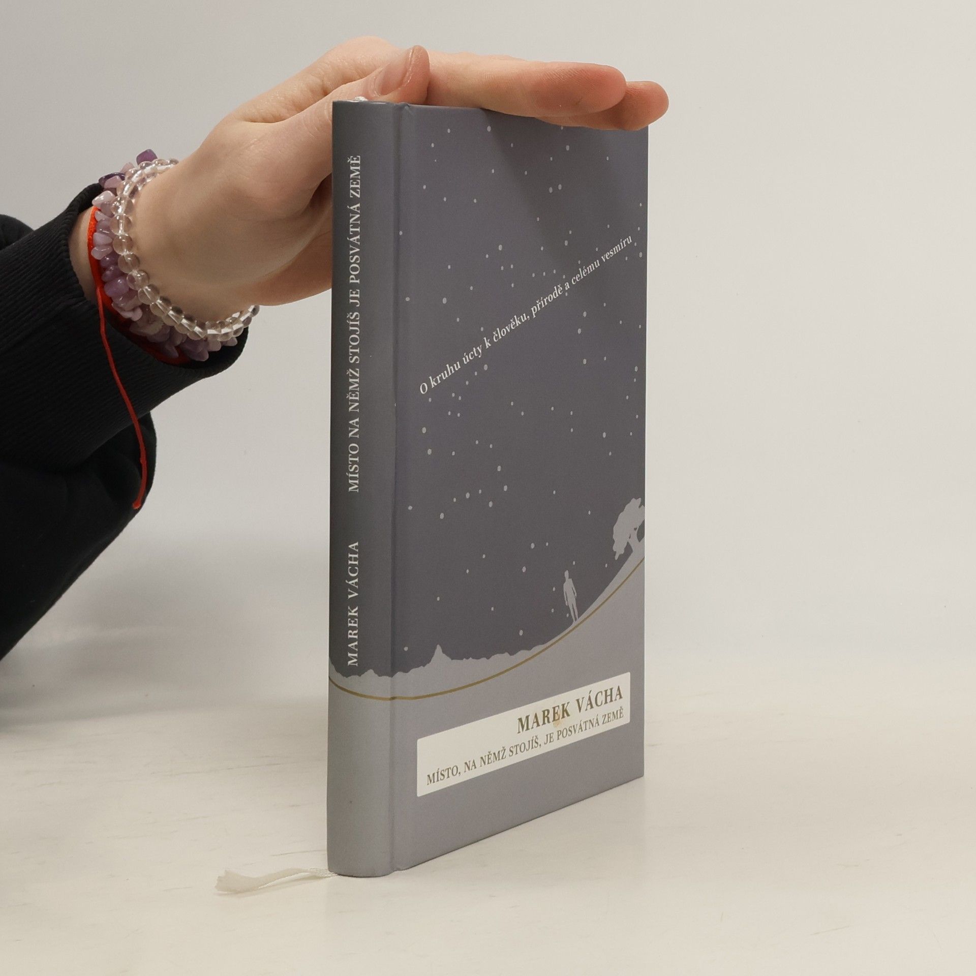 Marek Vácha Místo, na němž stojíš, je posvátná země