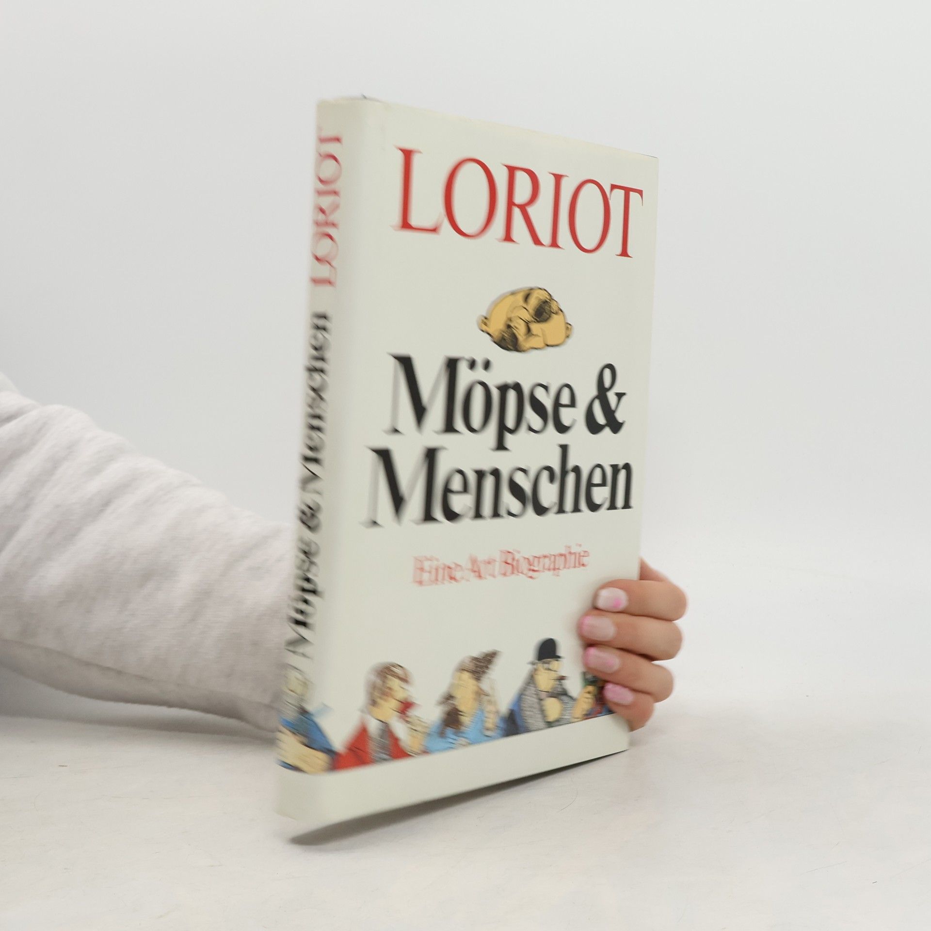 Loriot Möpse & Menschen. Eine Art Biographie