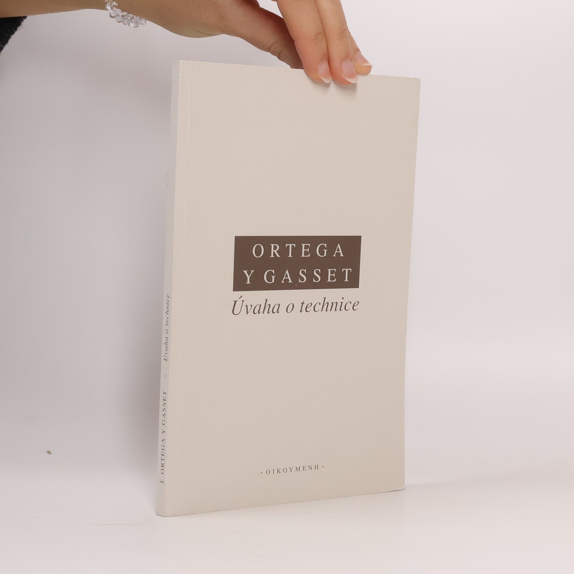 José Ortega y Gasset Úvaha o technice