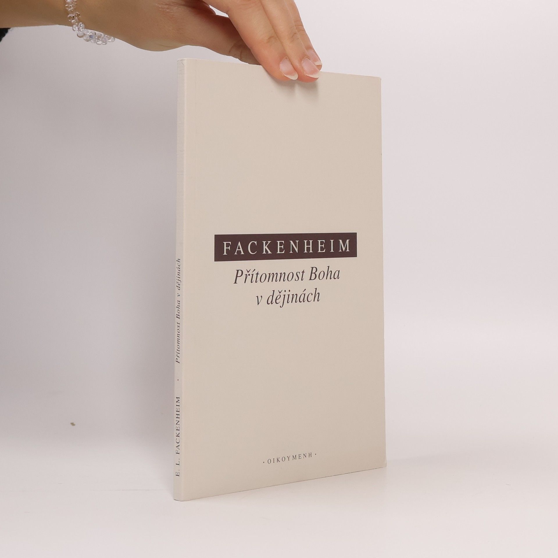 Emil Fackenheim Přítomnost Boha v dějinách