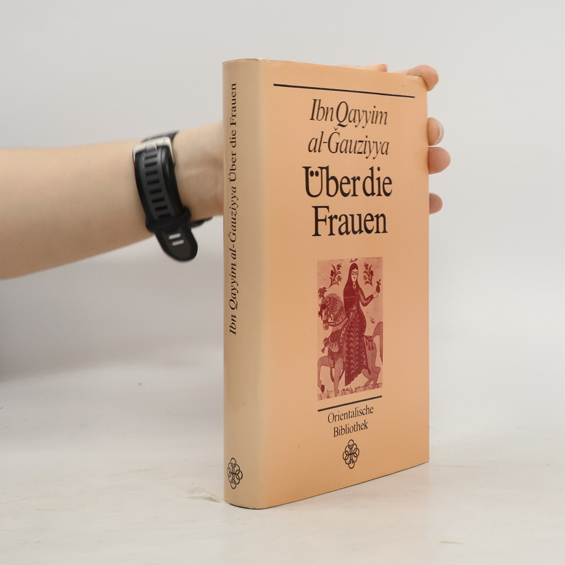 Muḥammad Ibn-Abī-Bakr Ibn-Qaiyim al-Ǧauzīya Über die Frauen