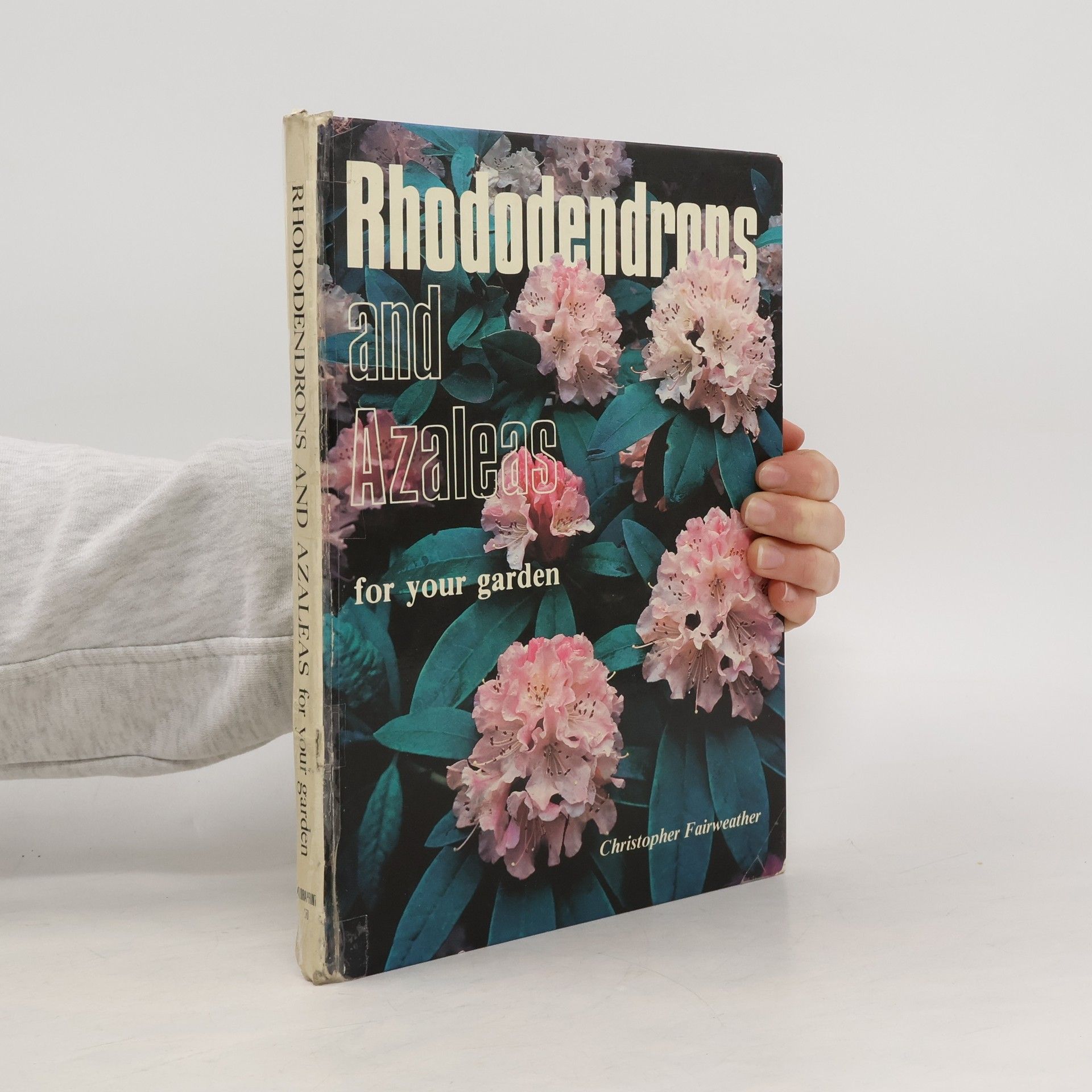 Christopher Fairweather Rhododendrons and Azaleas for Your Garden