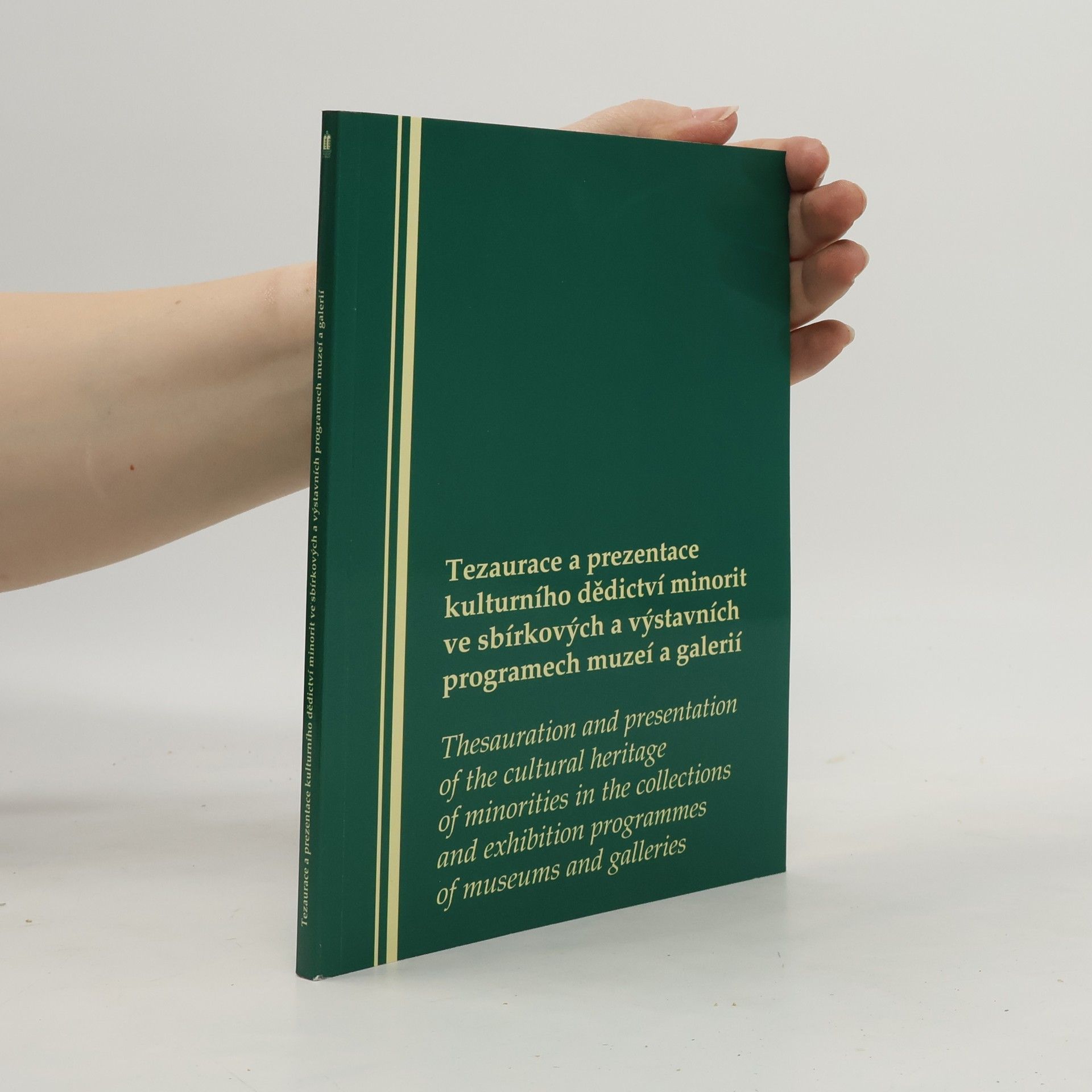 Dana Veselská Tezaurace a prezentace kulturního dědictví minorit ve sbírkových a výstavních programech muzeí a galerií