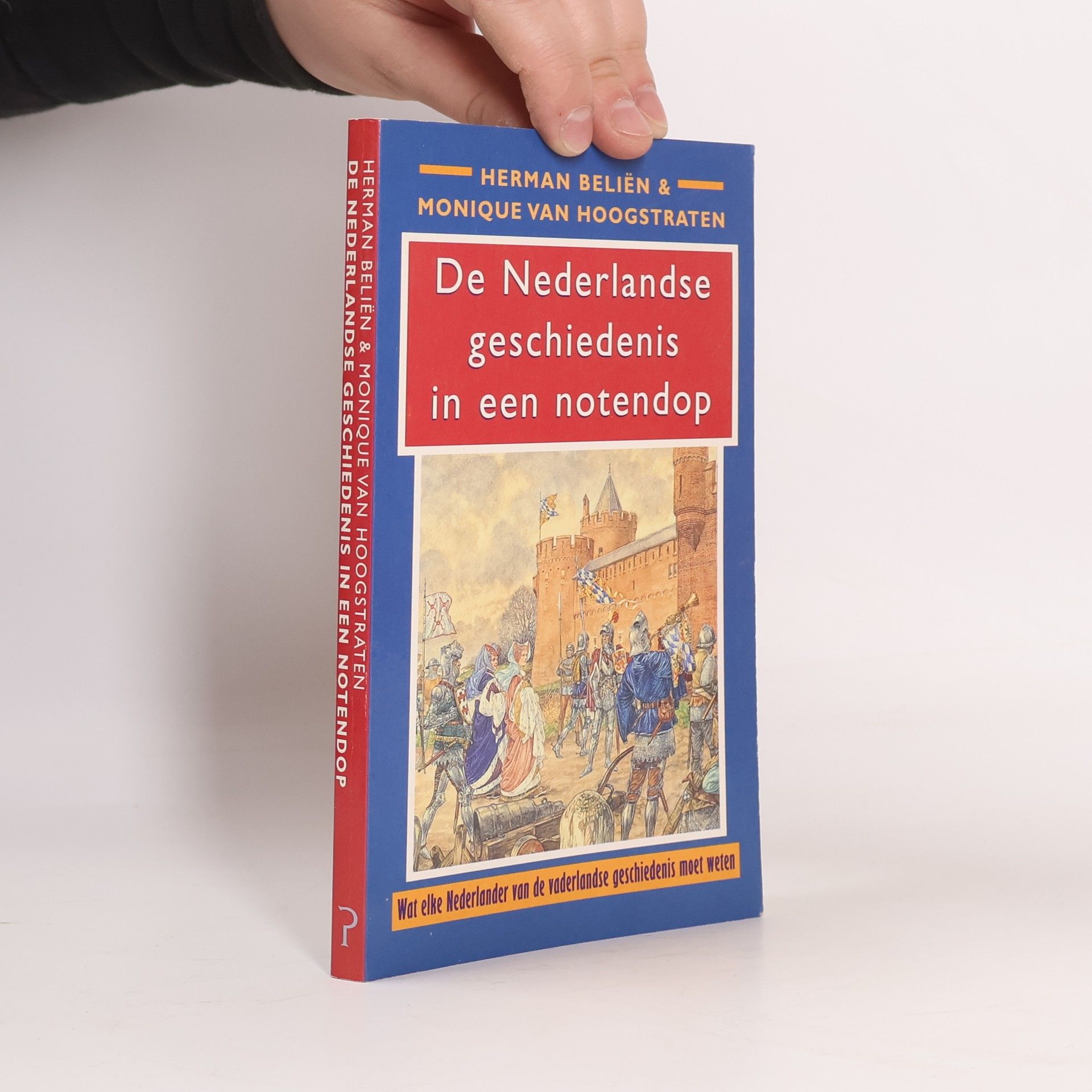 Herman Beliën De Nederlandse geschiedenis in een notendop