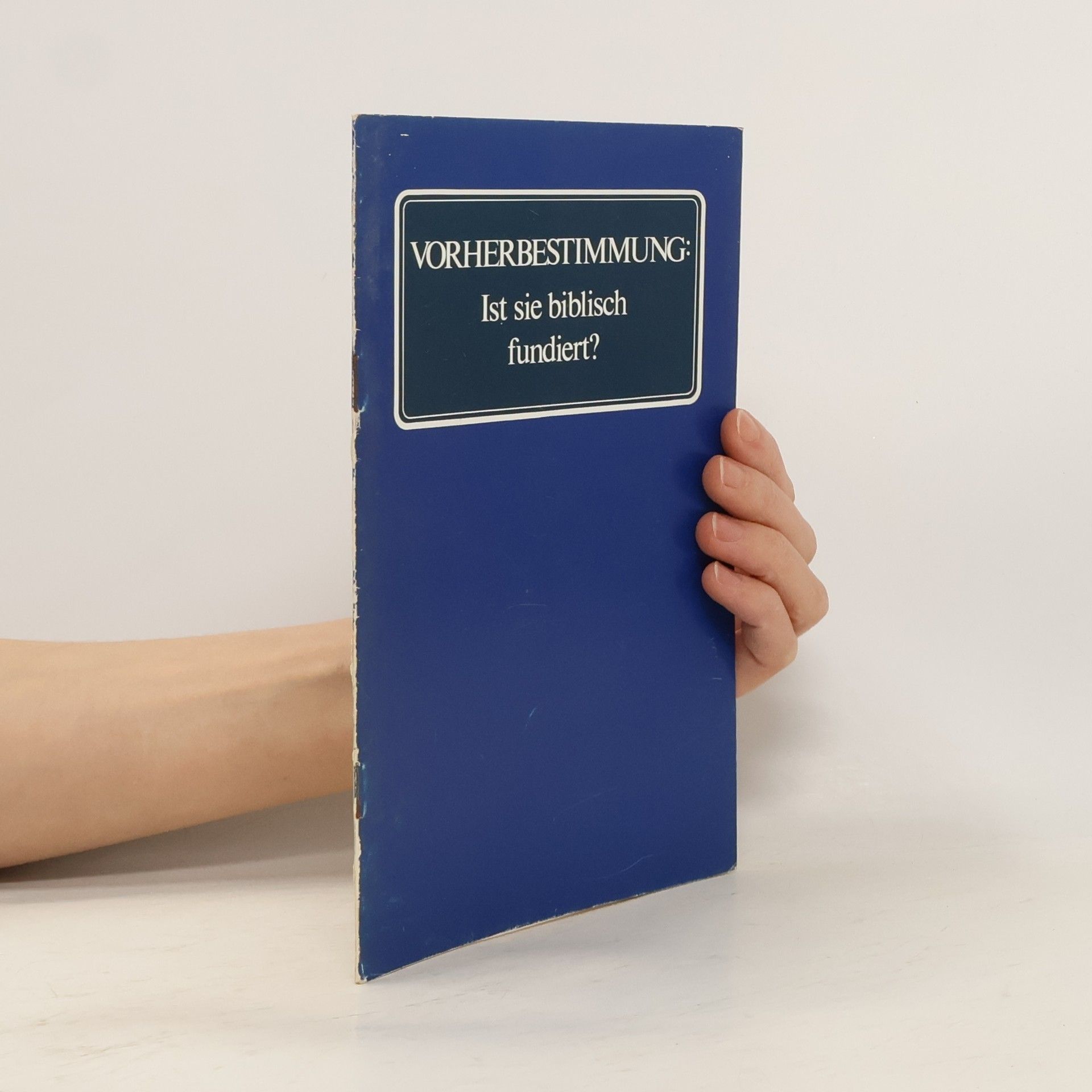 Various authors Vorherbestimmung. Ist sie biblisch fundiert?