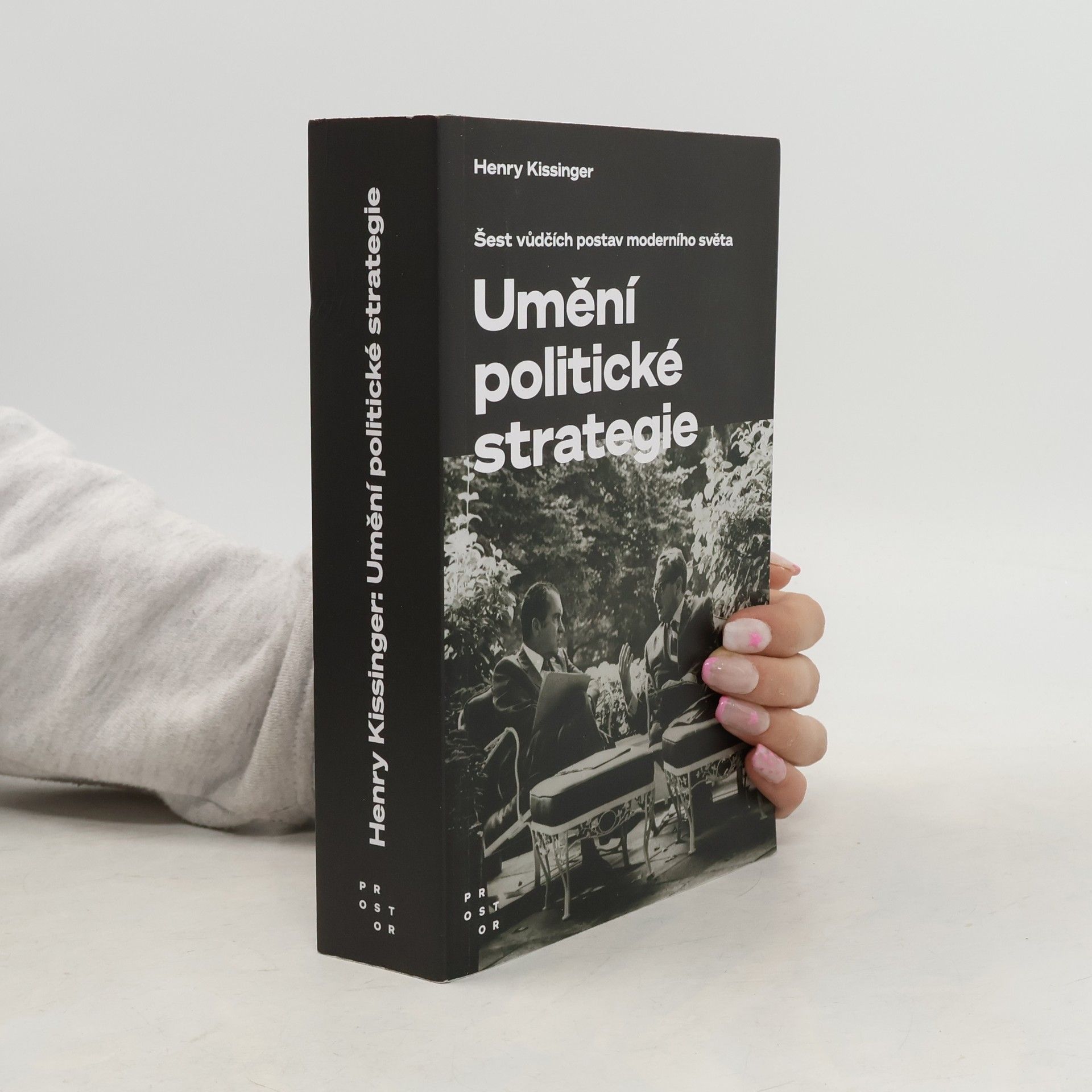 Henry Kissinger Umění politické strategie. Šest vůdčích postav moderního světa