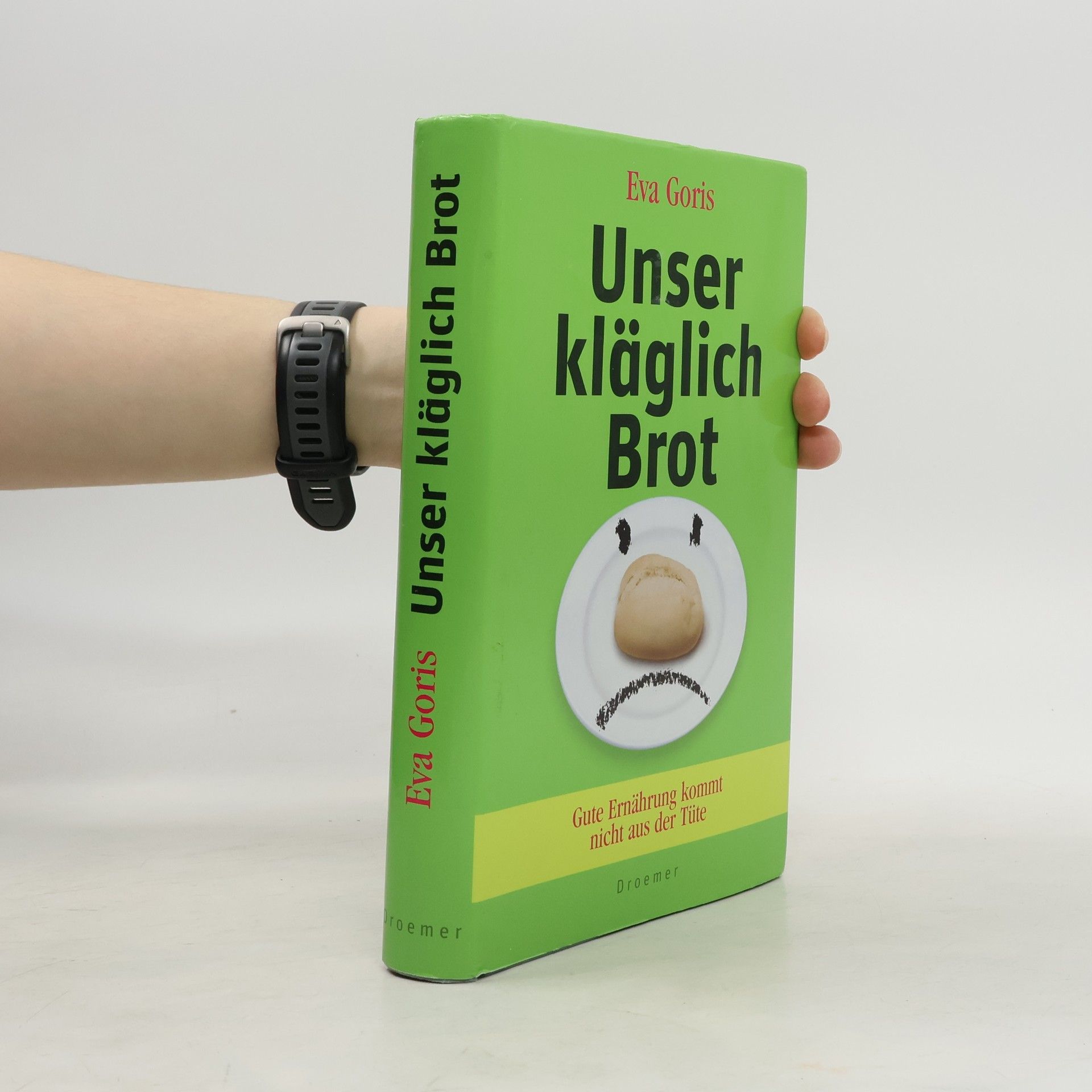 Eva Goris Unser kläglich Brot