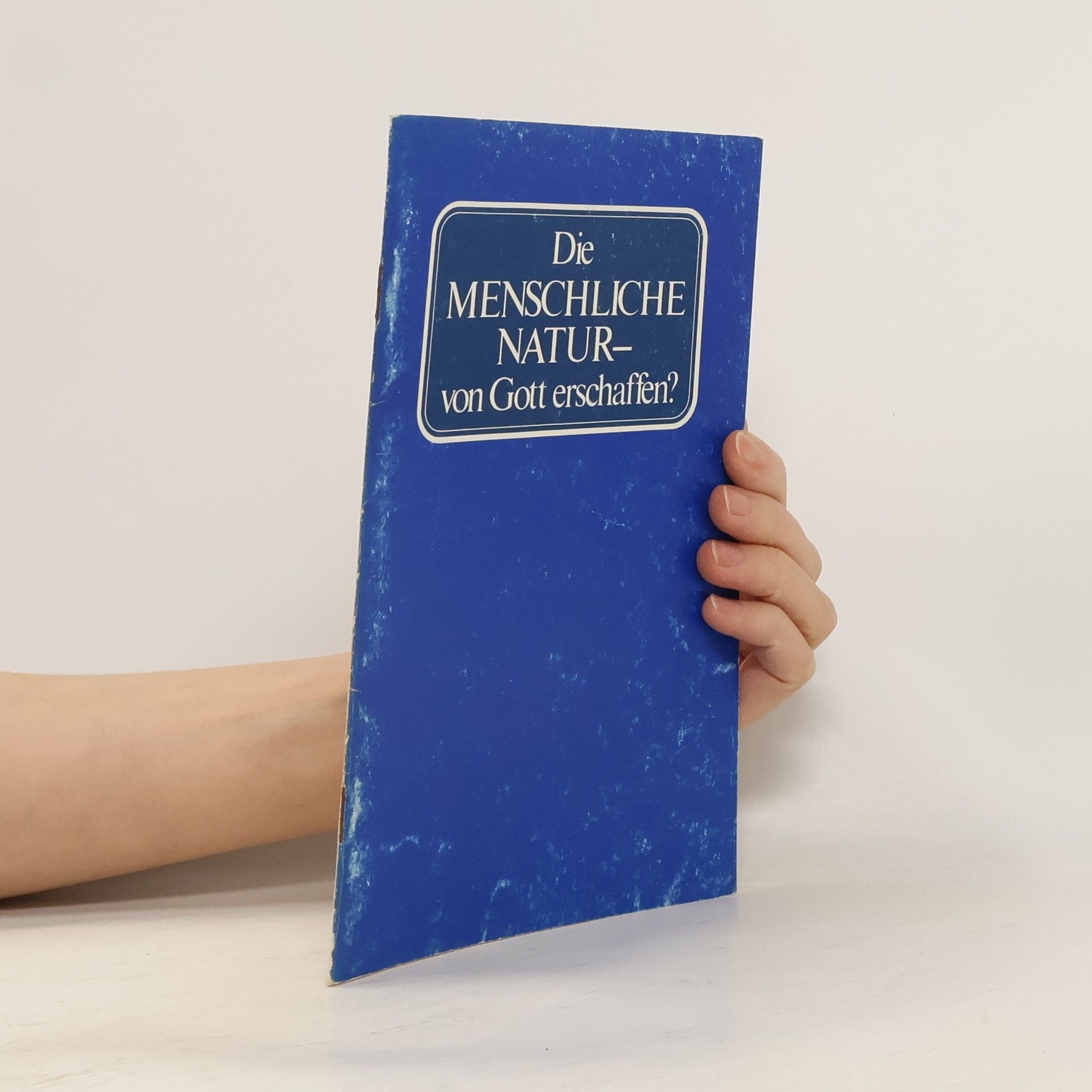 Autorenkollektiv Die menschliche Natur- von Gott erschaffen?