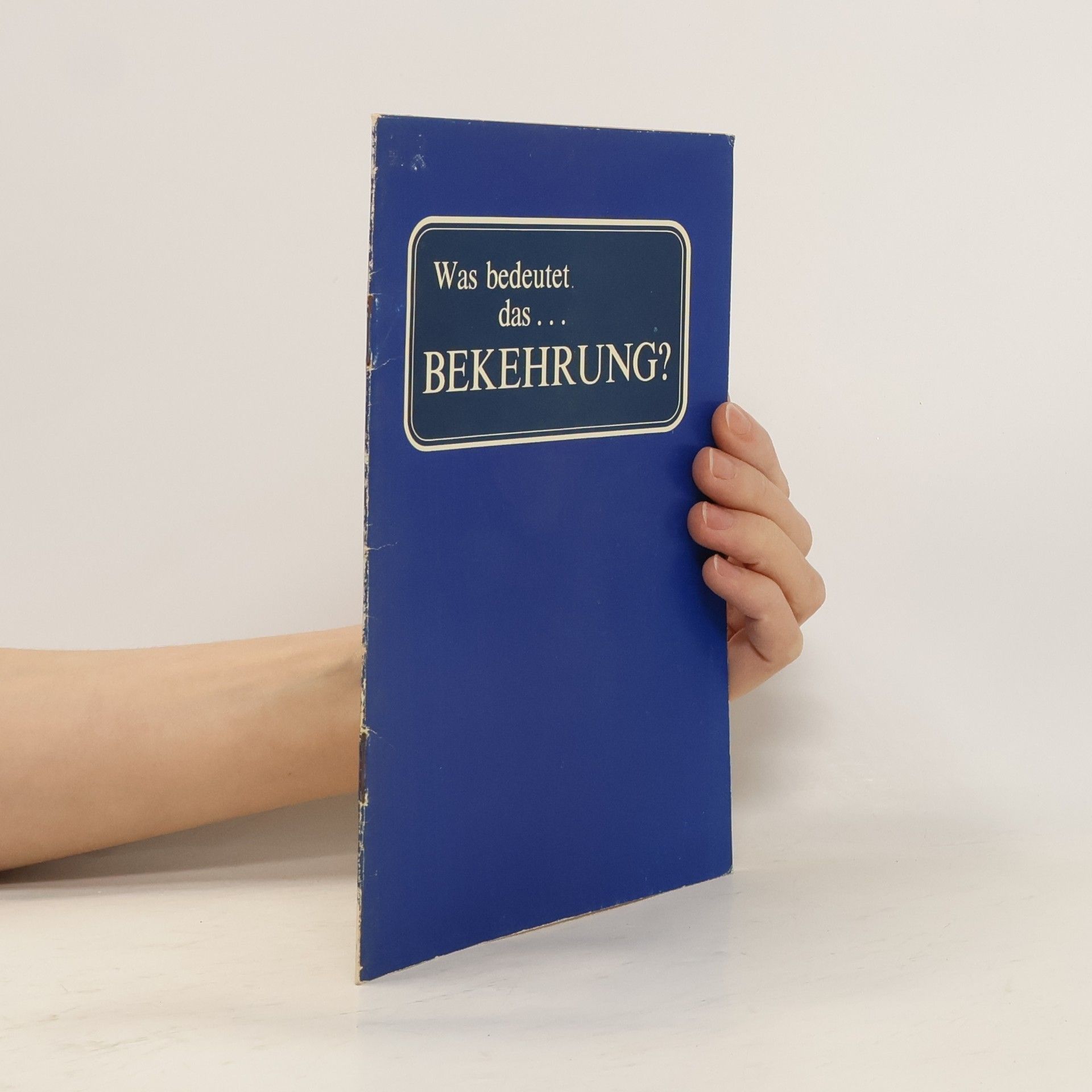 Autorenkollektiv Was bedeutet das... Bekehrung?