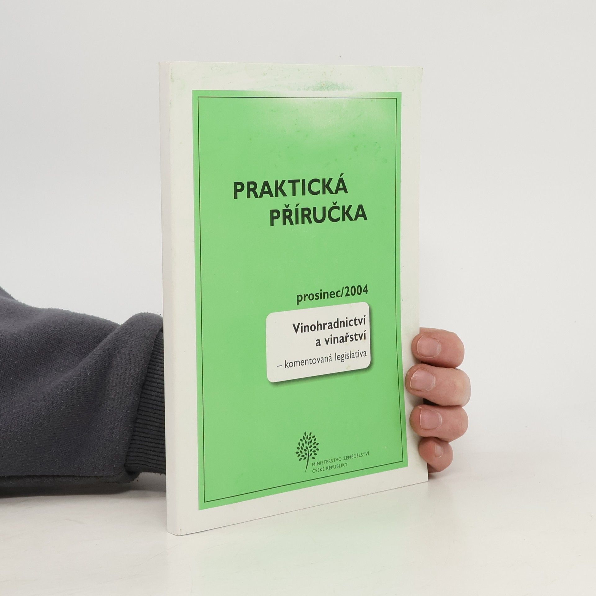 Autorenkollektiv Vinohradnictví a vinařství - komentovaná legislativa, prosinec/2004
