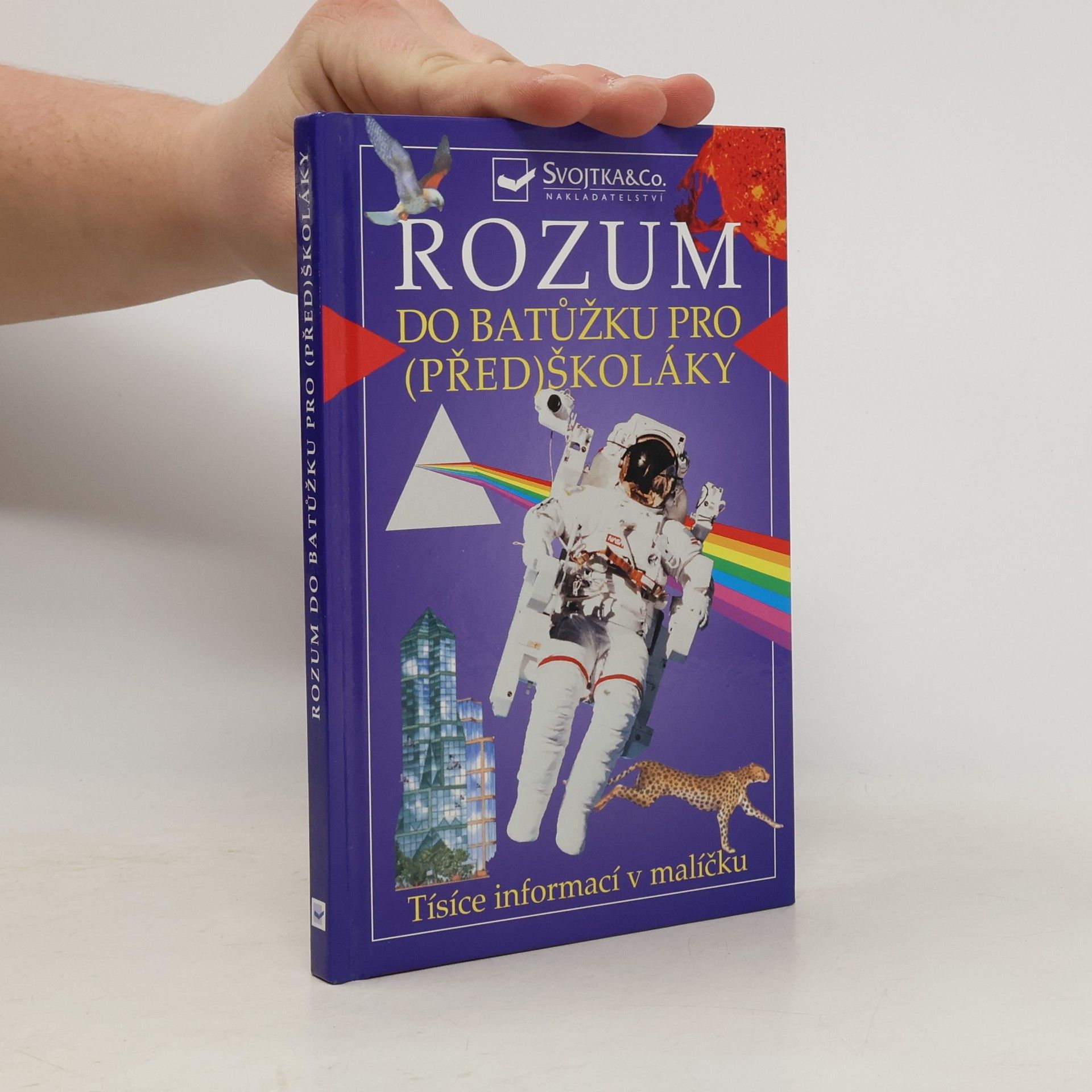 Autorenkollektiv Rozum do batůžku pro (před)školáky: Tisíce informací v malíčku pro děti od čtyř let