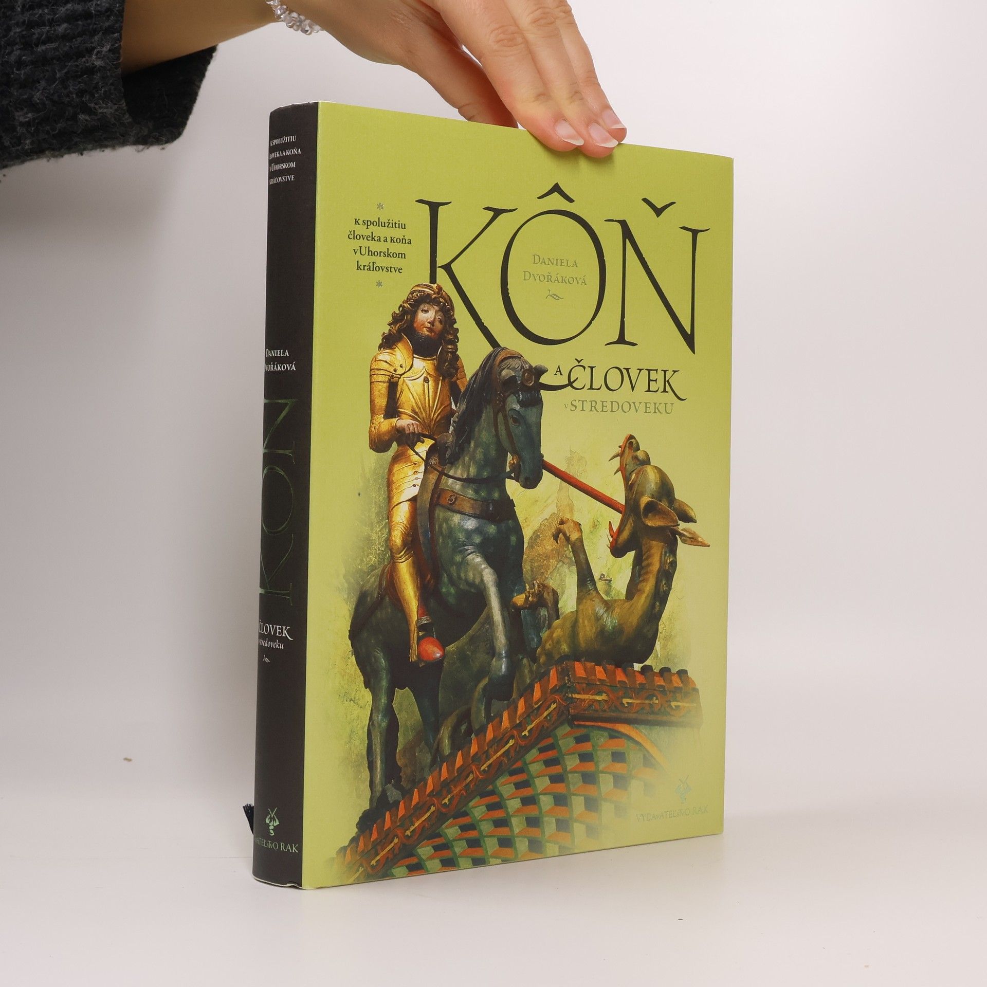 Daniela Dvořáková Kôň a človek v stredoveku: K spolužitiu človeka a koňa v Uhorskom kráľovstve