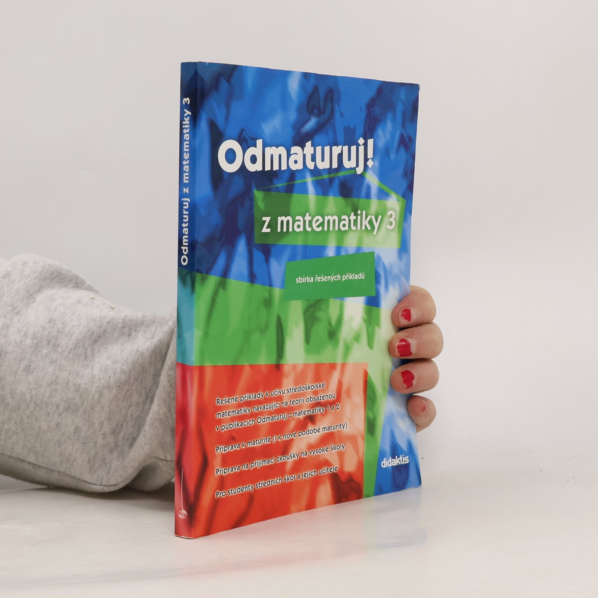 Pavel Boucník Odmaturuj! z matematiky 3. Sbírka řešených příkladů.