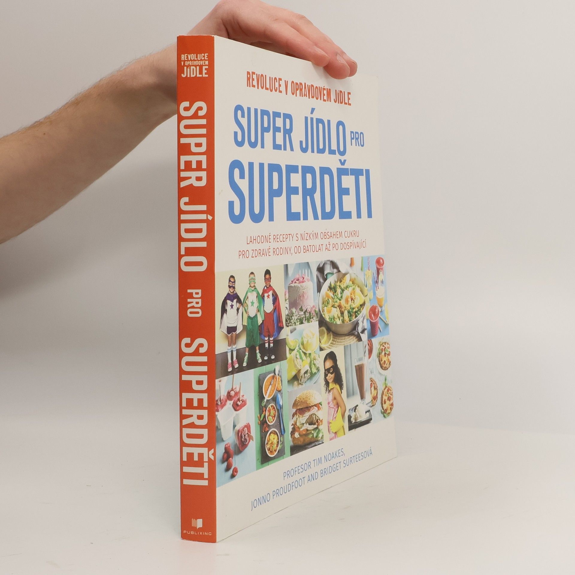 Timothy Noakes Super jídlo pro superděti. Revoluce v opravdovém jídle