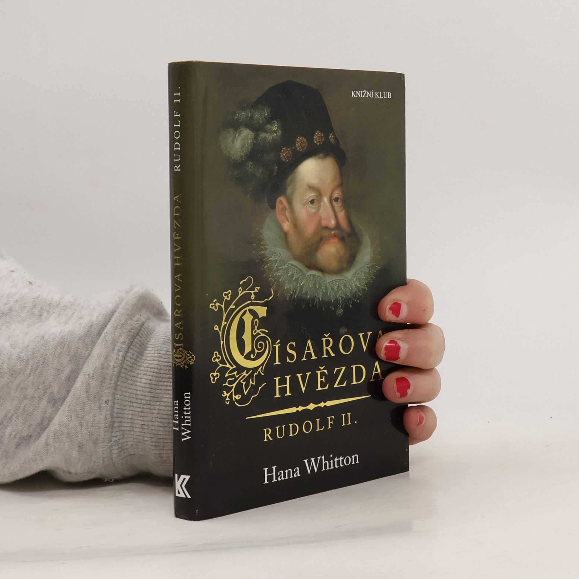 Hana Parkánová-Whitton Císařova hvězda. Rudolf II.