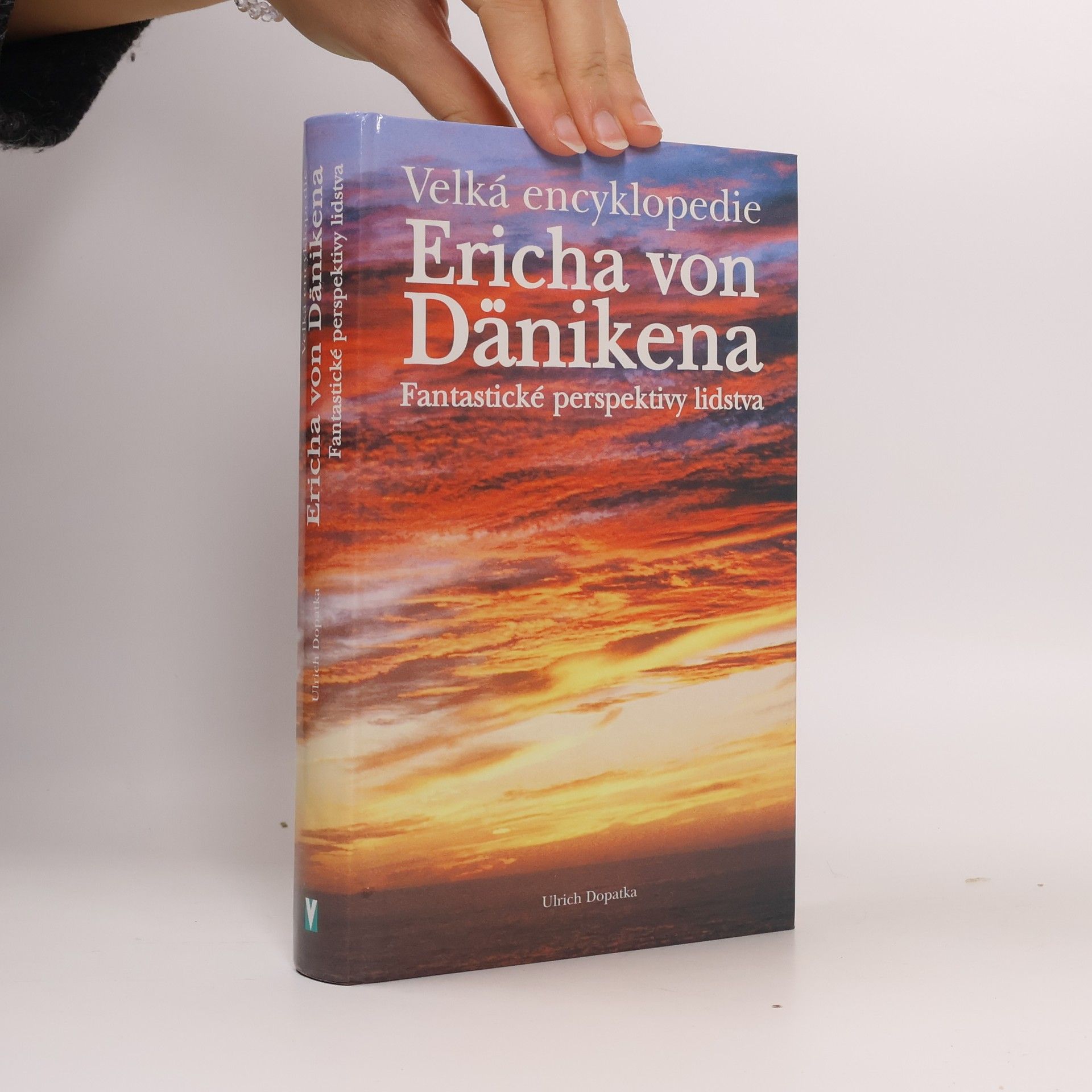 Velká encyklopedie Ericha von Dänikena : fantastické perspektivy lidstva