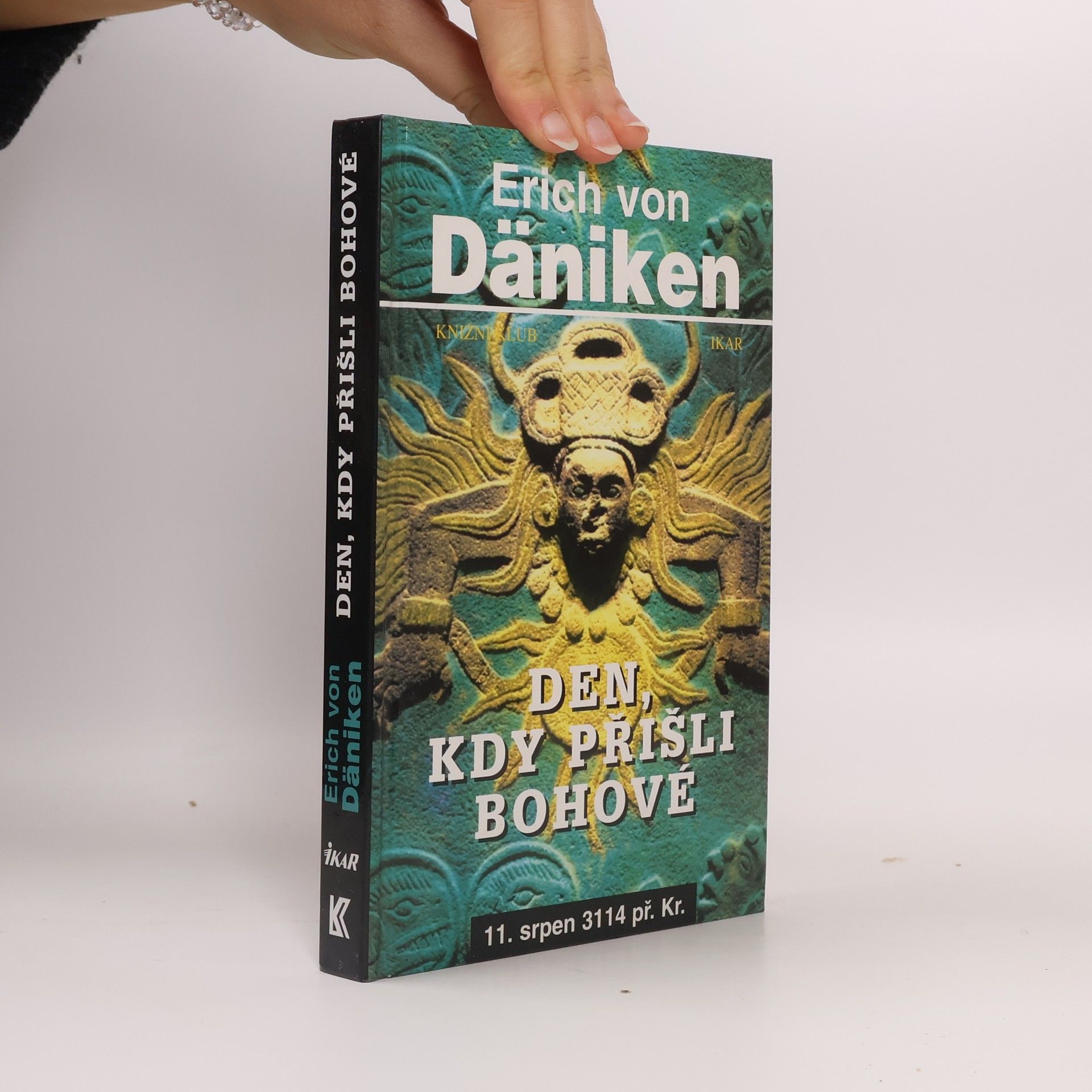 Erich von Däniken Den, kdy přišli bohové. 11. srpen 3114 př. Kr.