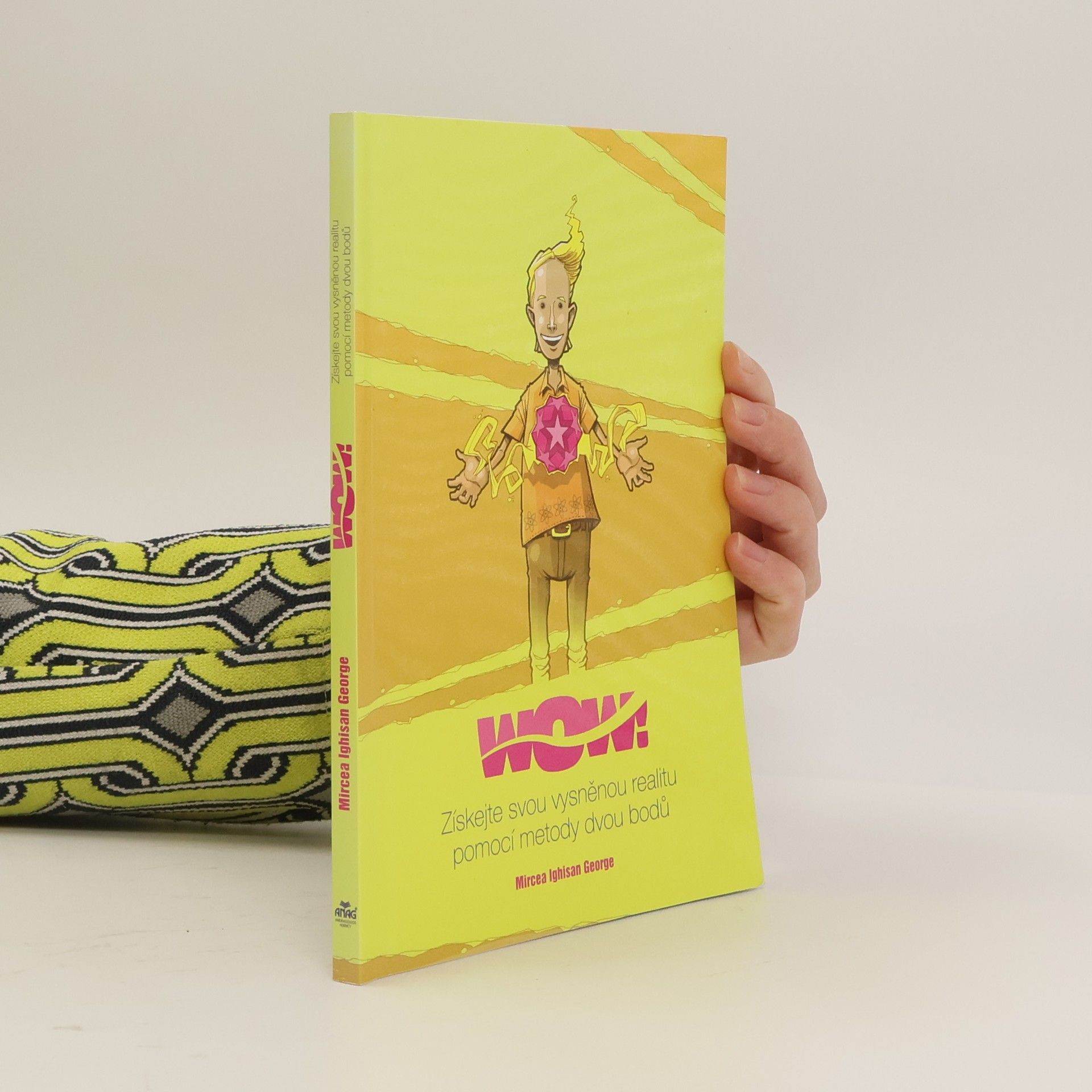 George Mircea Ighisan WOW! Získejte svou vysněnou realitu pomocí metody dvou bodů