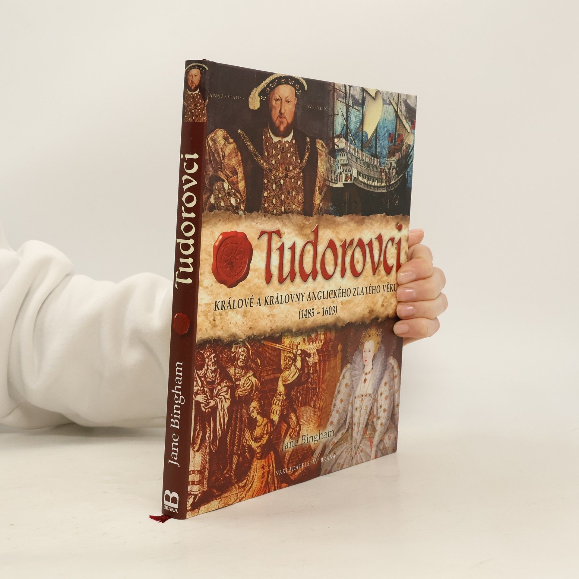 Jane Bingham Tudorovci: Králové a královny anglického zlatého věku (1485-1603)