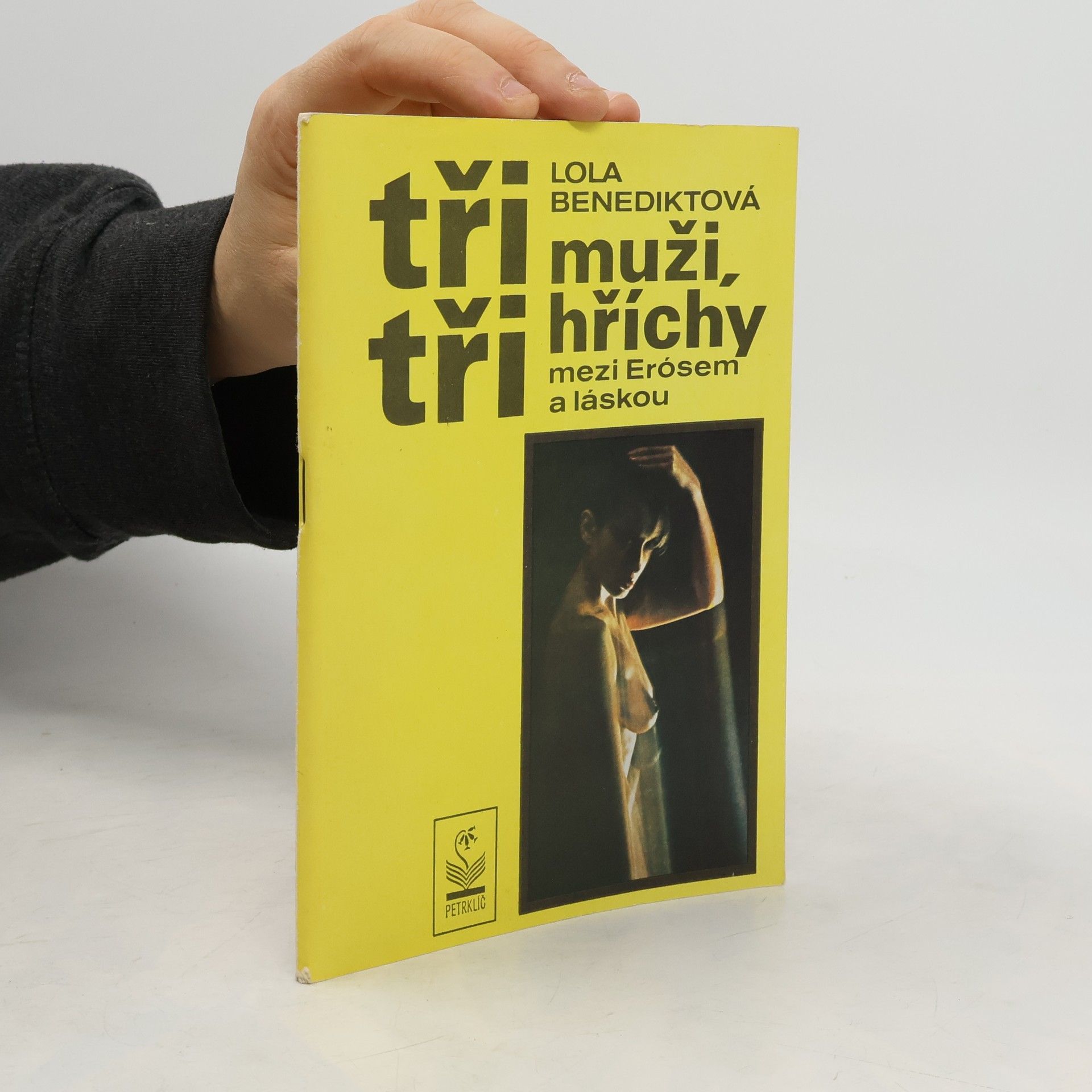 Benediktová Lola Tři muži, tři hříchy: Mezi Erótem a láskou