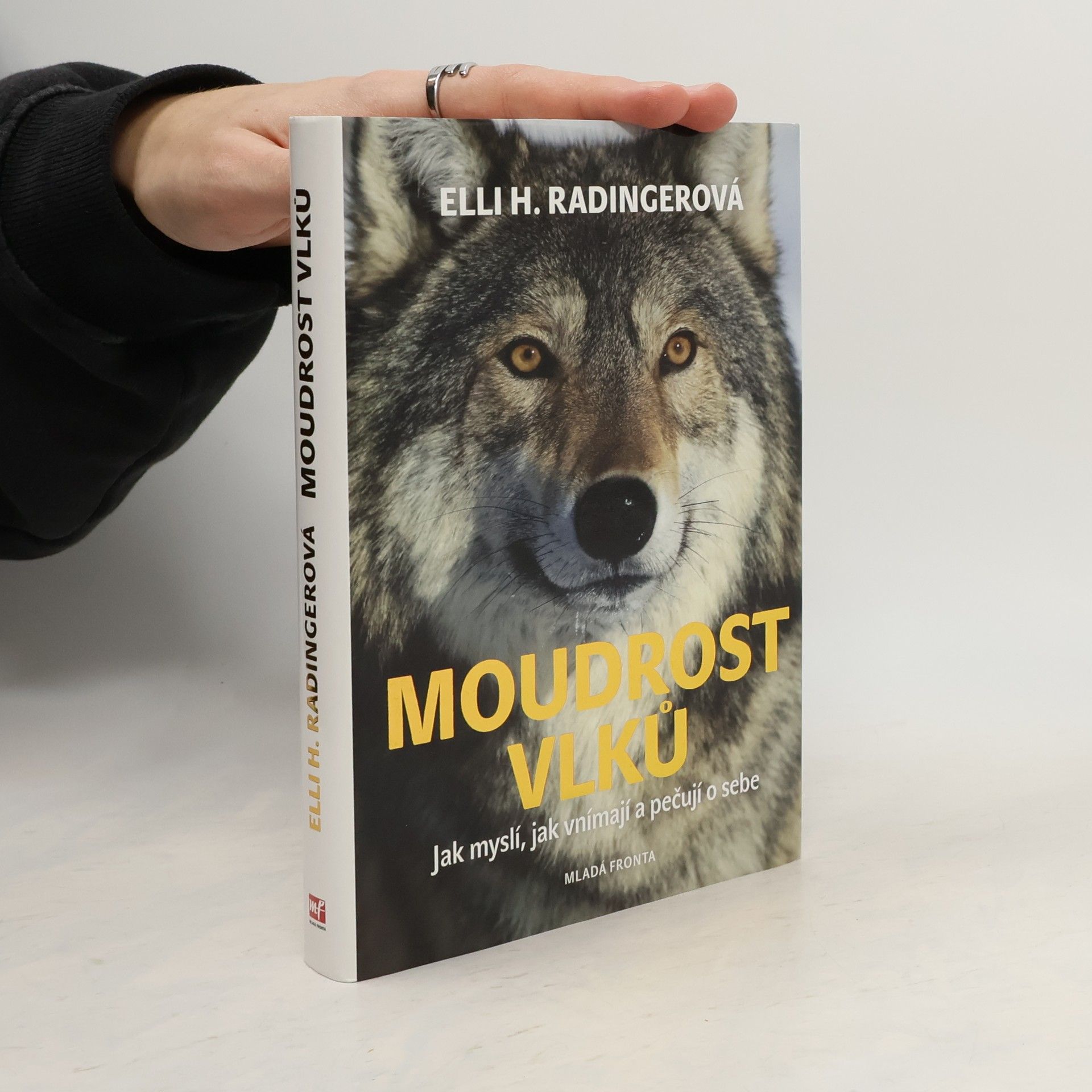 Elli H. Radinger Moudrost vlků : jak myslí, jak vnímají a pečují o sebe