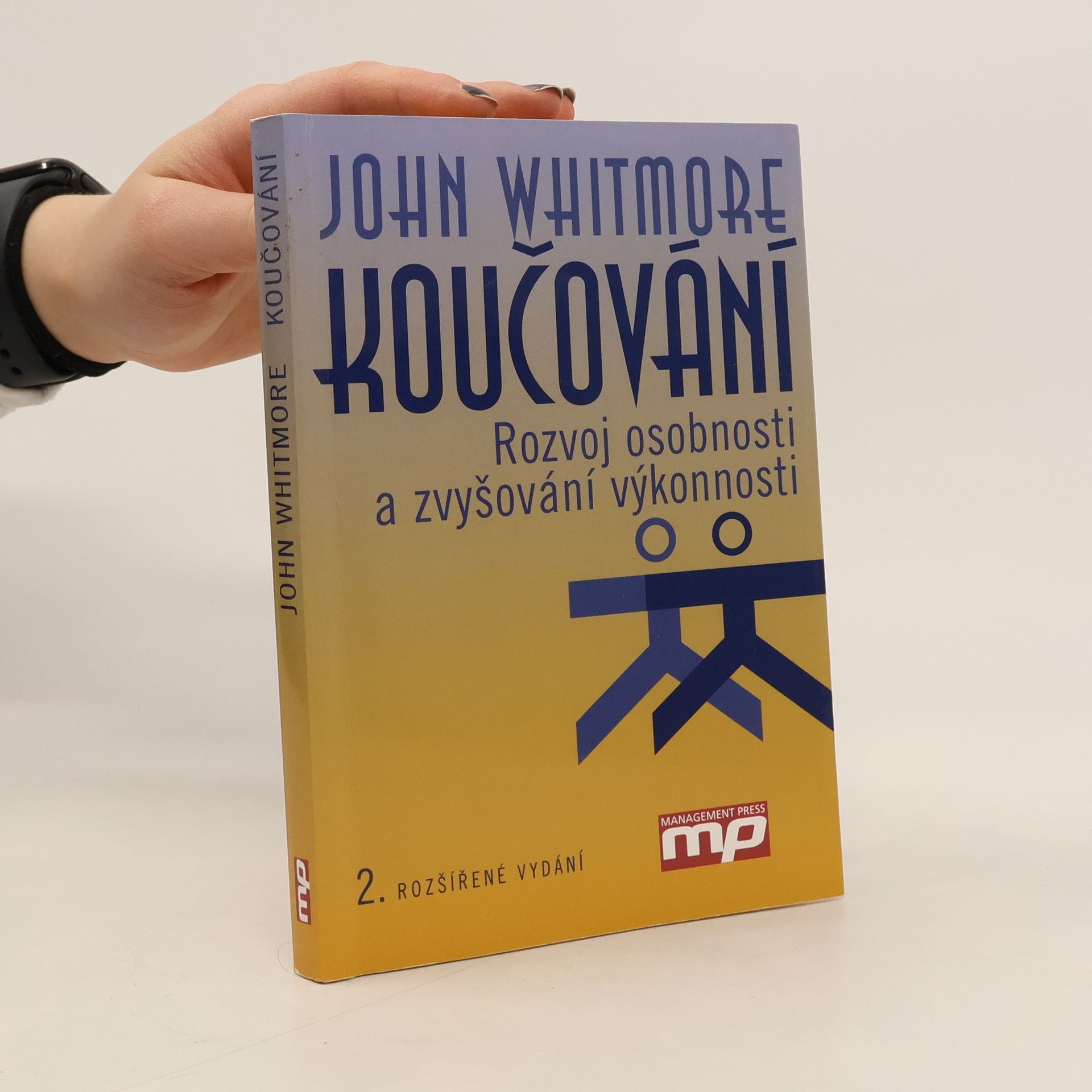 John Whitmore Koučování : rozvoj osobnosti a zvyšování výkonnosti