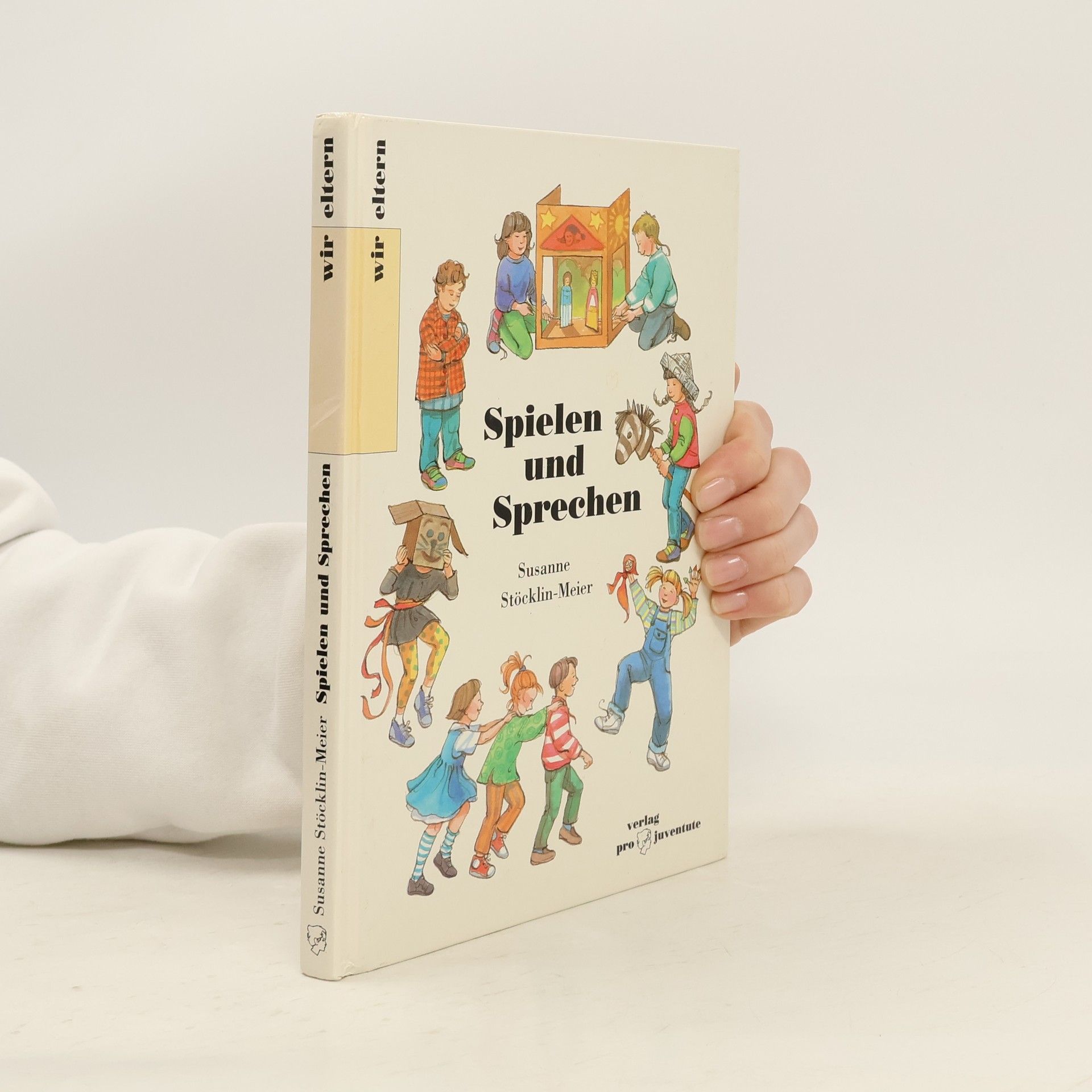 Susanne Stöcklin-Meier Wir Eltern: Spielen und Sprechen