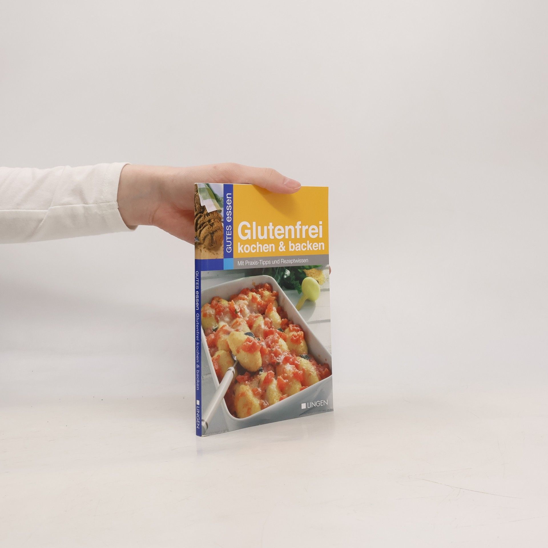 Various authors Glutenfrei kochen & backen. Mit Praxis-Tipps und Rezeptwissen