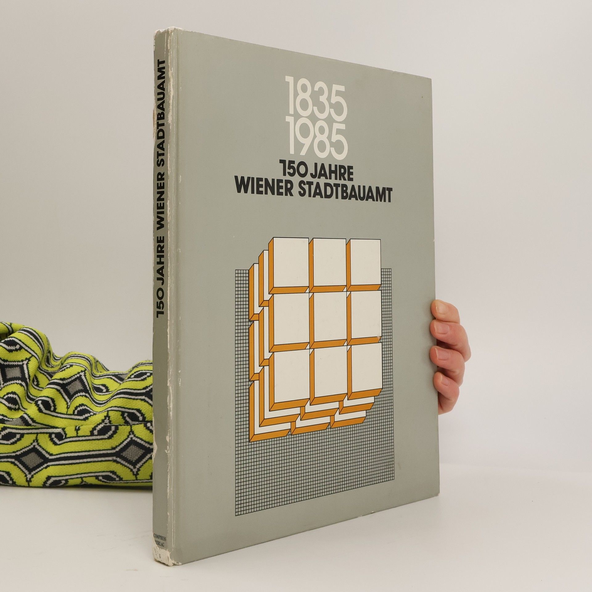 1835 - 1985 - 150 Jahre Wiener Stadtbauamt