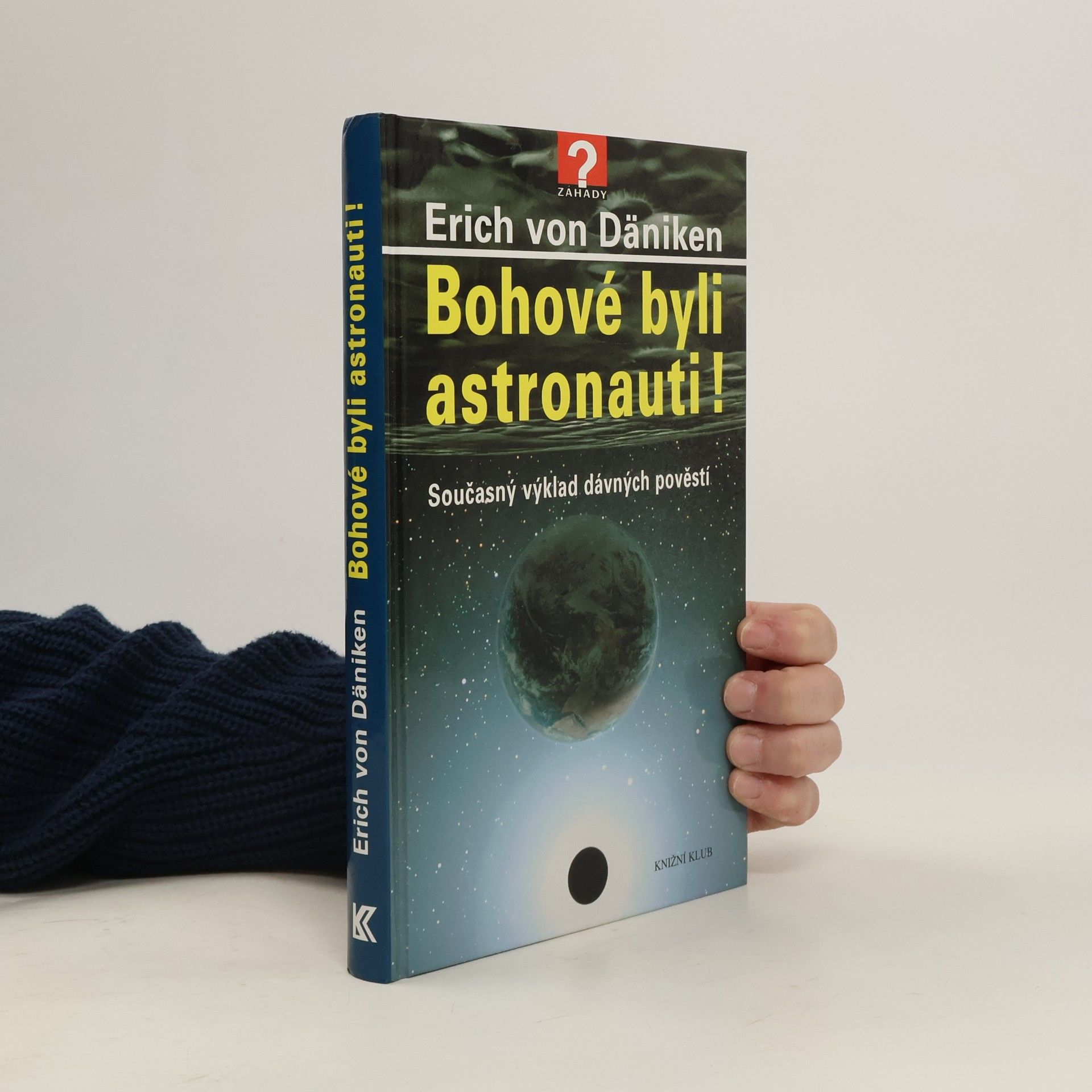 Erich von Däniken Bohové byli astronauti! Současný výklad dávných pověstí