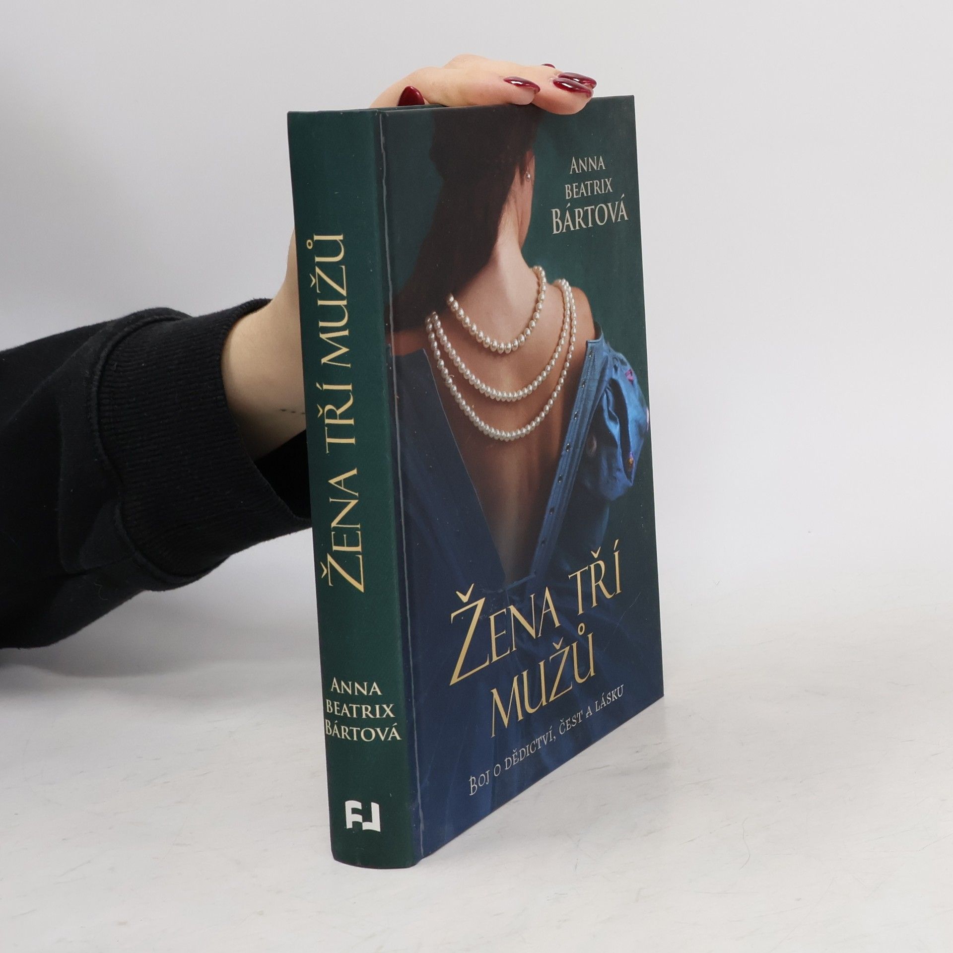 Anna Beatrix Bártová Žena tří mužů : boj o dědictví, čest a lásku