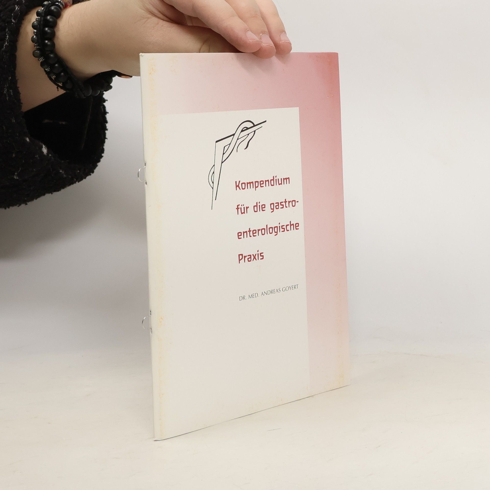 Andreas Goyert Kompendium für die gastroenterologische Praxis