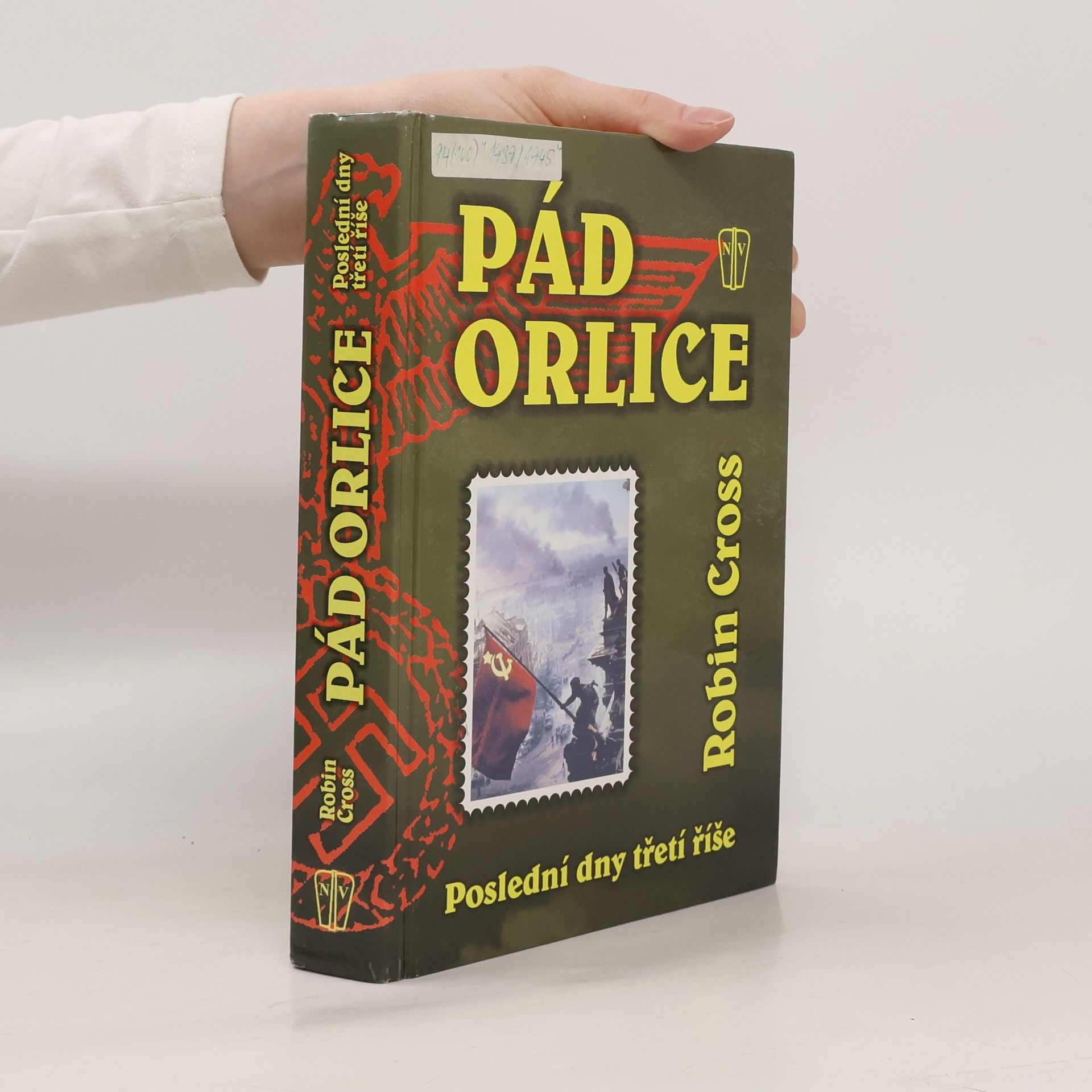 Pád orlice : poslední dny třetí říše