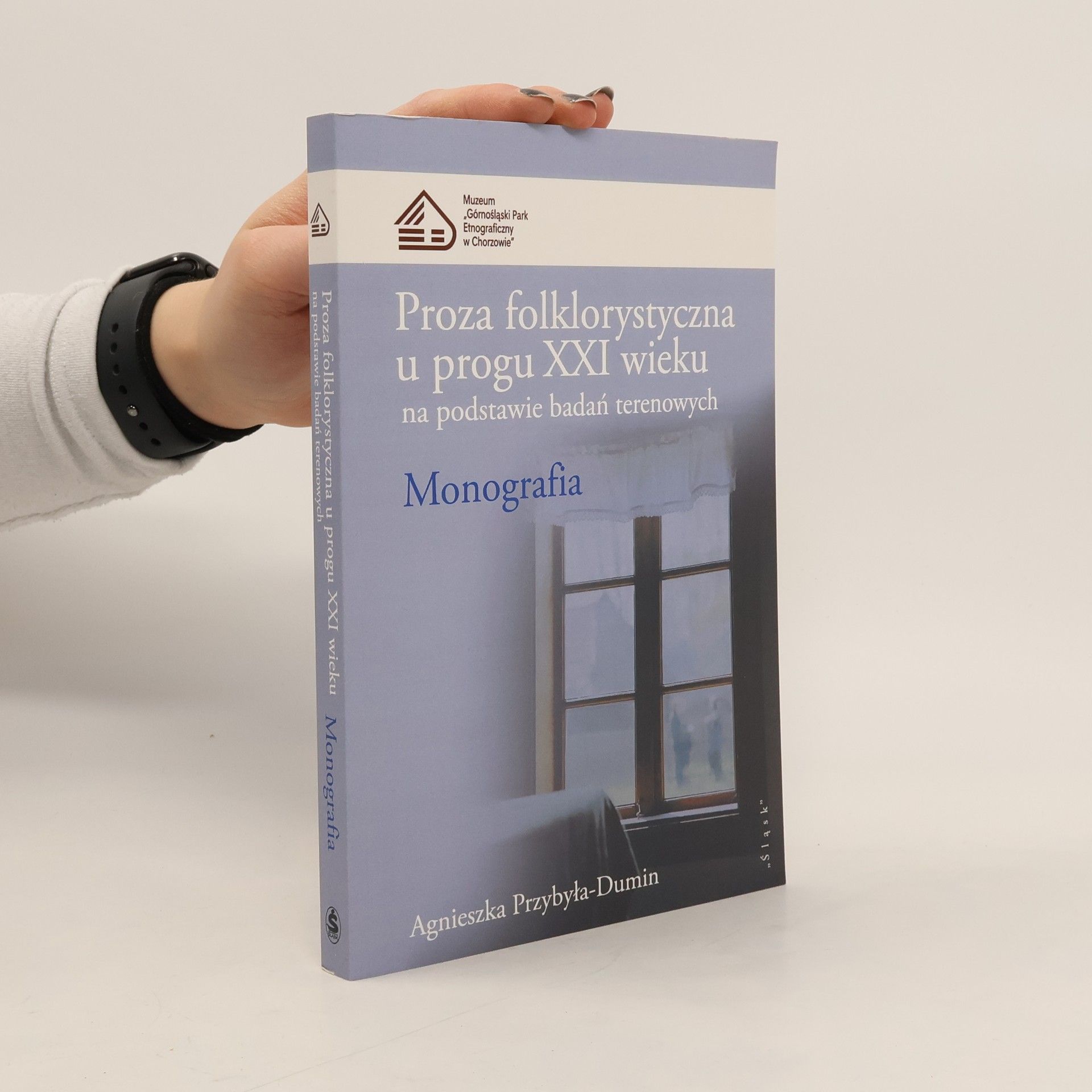 Agnieszka Przybyła-Dumin Proza folklorystyczna u progu XXI wieku na podstawie badań terenowych