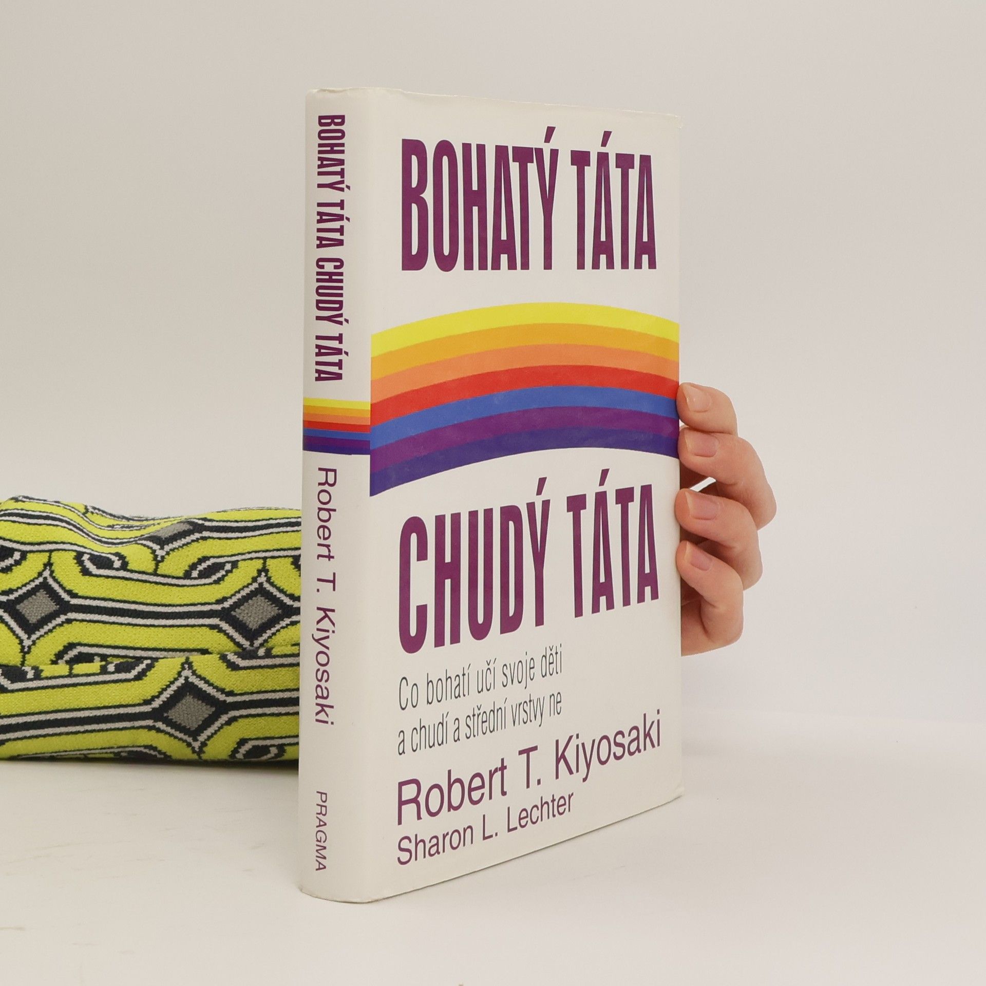 Robert Kiyosaki Bohatý táta, chudý táta