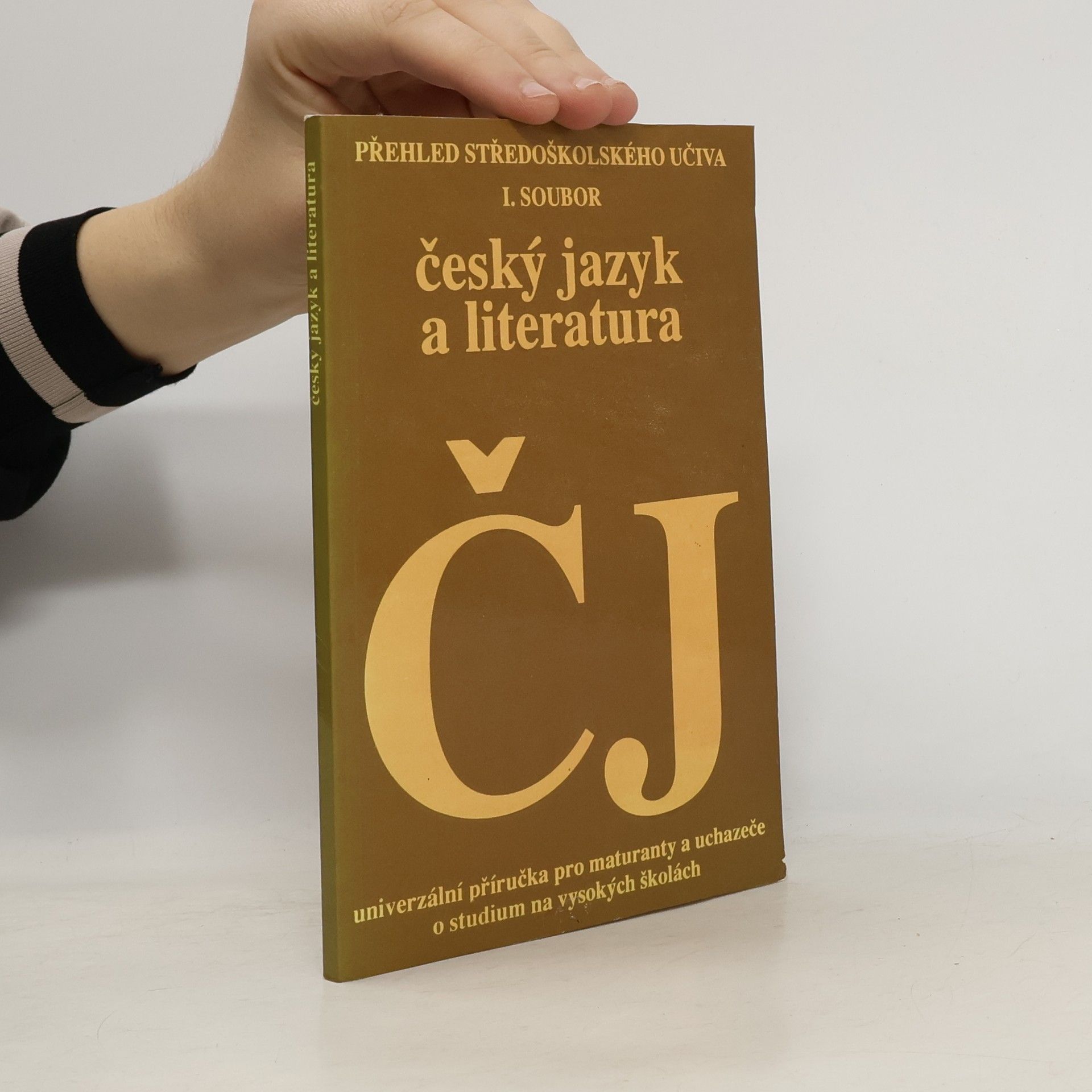 Český jazyk a literatura. Univerzální příručka pro maturanty a uchazeče o studium na vysokých školách. 1. díl